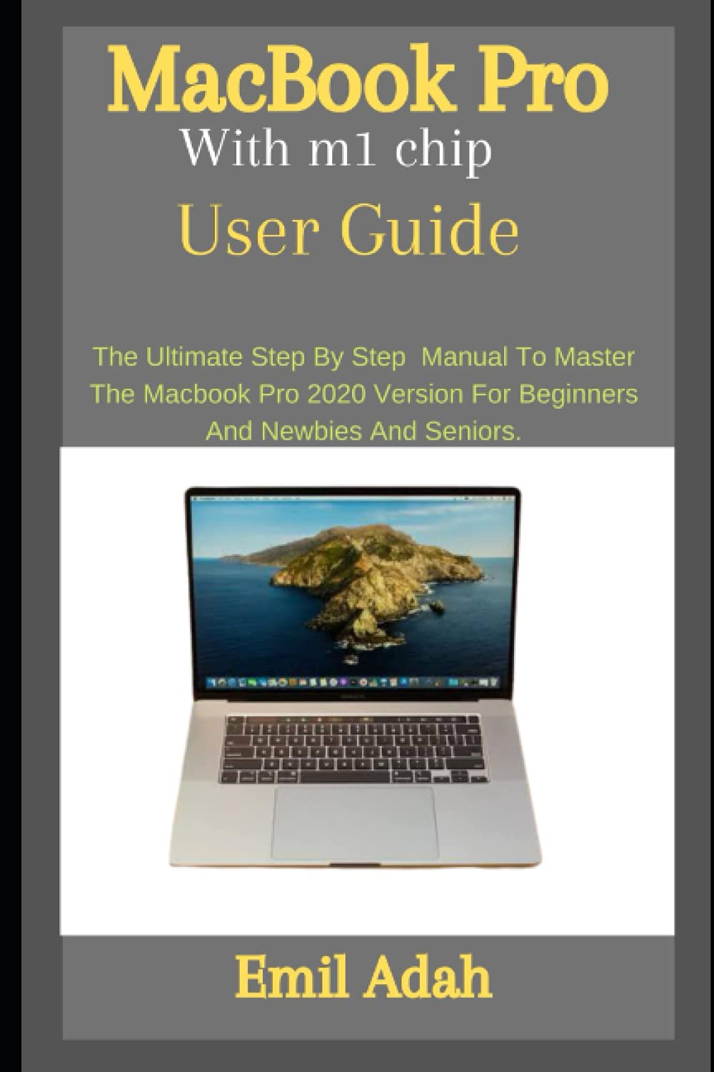 MacBook Pro With m1 chip User Guide The Ultimate step by step manual