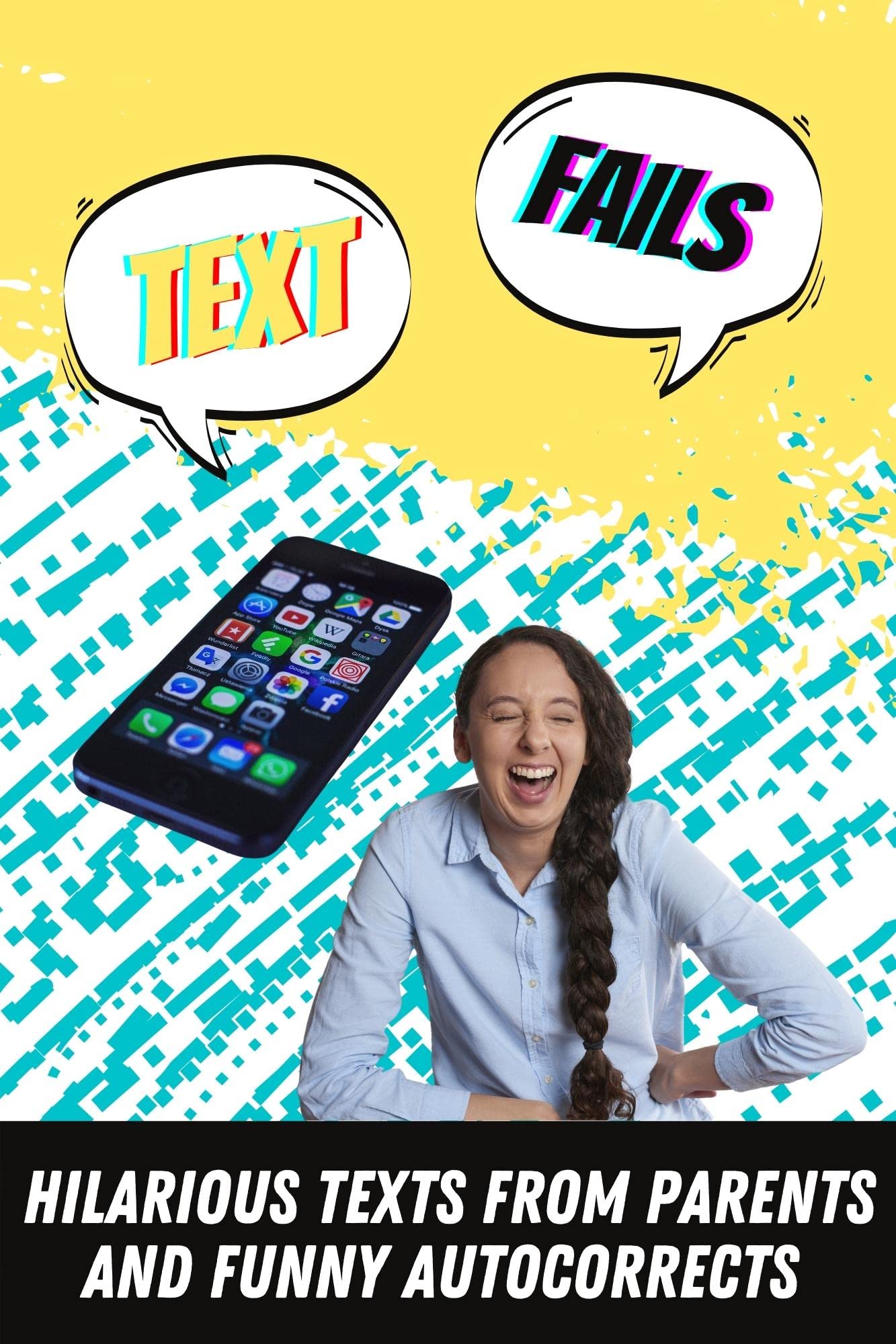 Text Fails: Hilarious Texts from Parents and Funny Autocorrects