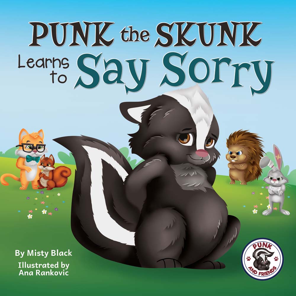 Punk the Skunk Learns to Say Sorry: A picture book about empathy, forgiveness, and saying you're sorry. For kids ages 3-7, preschool to 2nd grade.