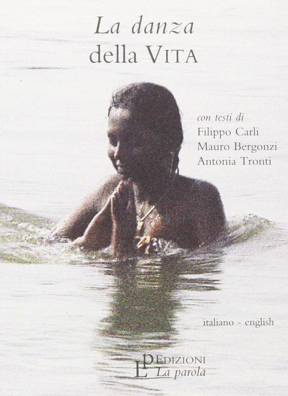 La danza della vita. Con DVD. Ediz. italiana e inglese by Mauro