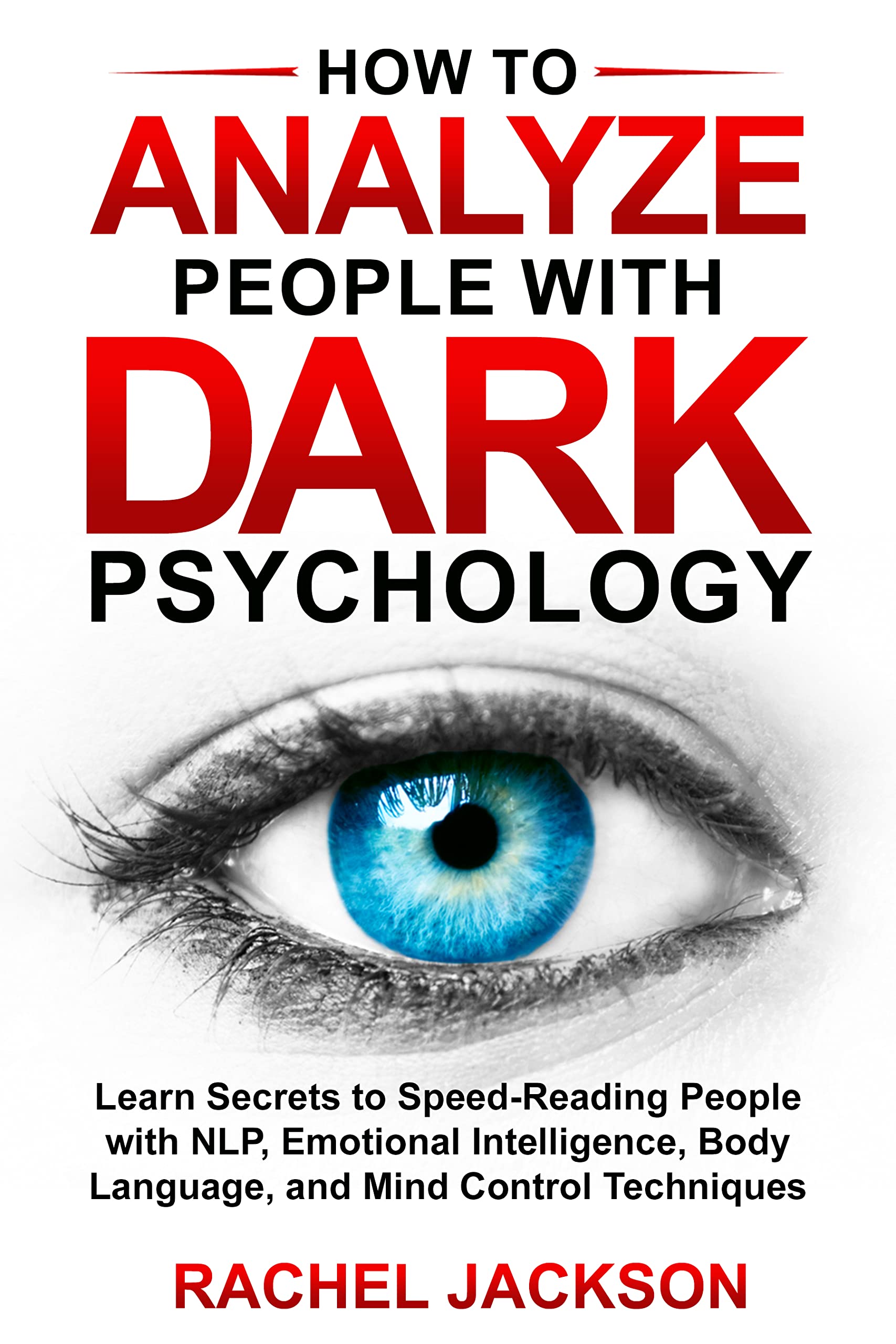 How to Analyze People with Dark Psychology: Learn Secrets to Speed ...