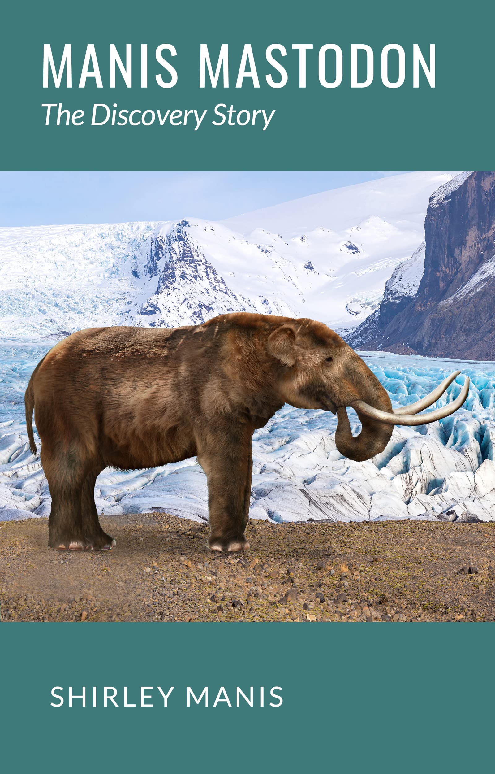 Manis Mastodon The Discovery Story by Shirley Manis Goodreads(00)
