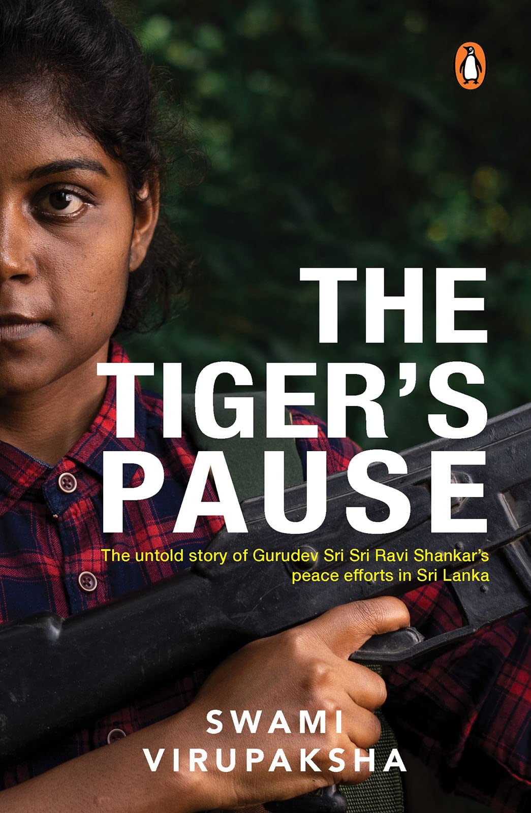 The Tiger's Pause: The Untold Story Of Gurudev Sri Sri Ravi Shankar’s Peace Efforts In Sri Lanka