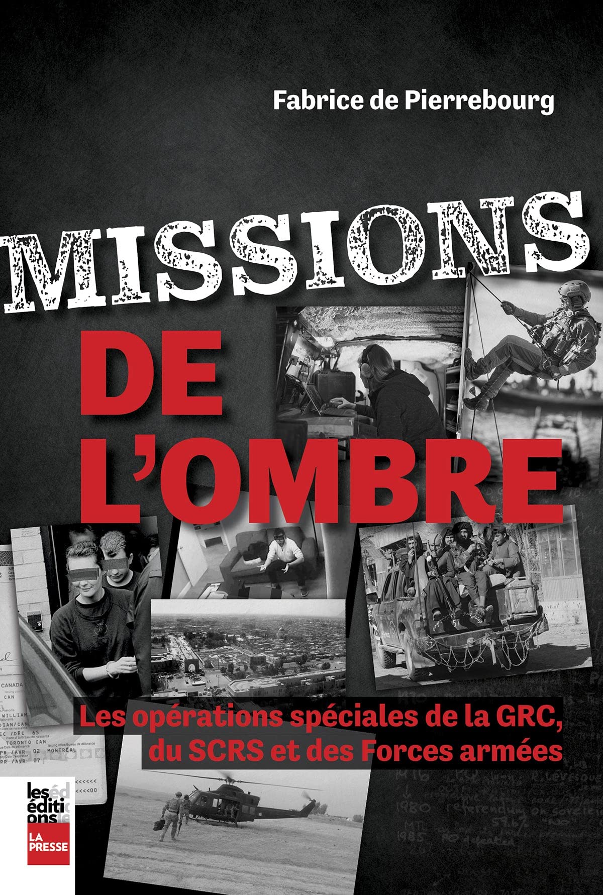 Missions de l'ombre: Les opérations spéciales de la GRC, du SCRS et des Forces armées