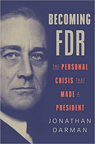 Becoming FDR: The Personal Crisis That Made a President