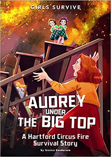 Audrey Under the Big Top: A Hartford Circus Fire Survival Story