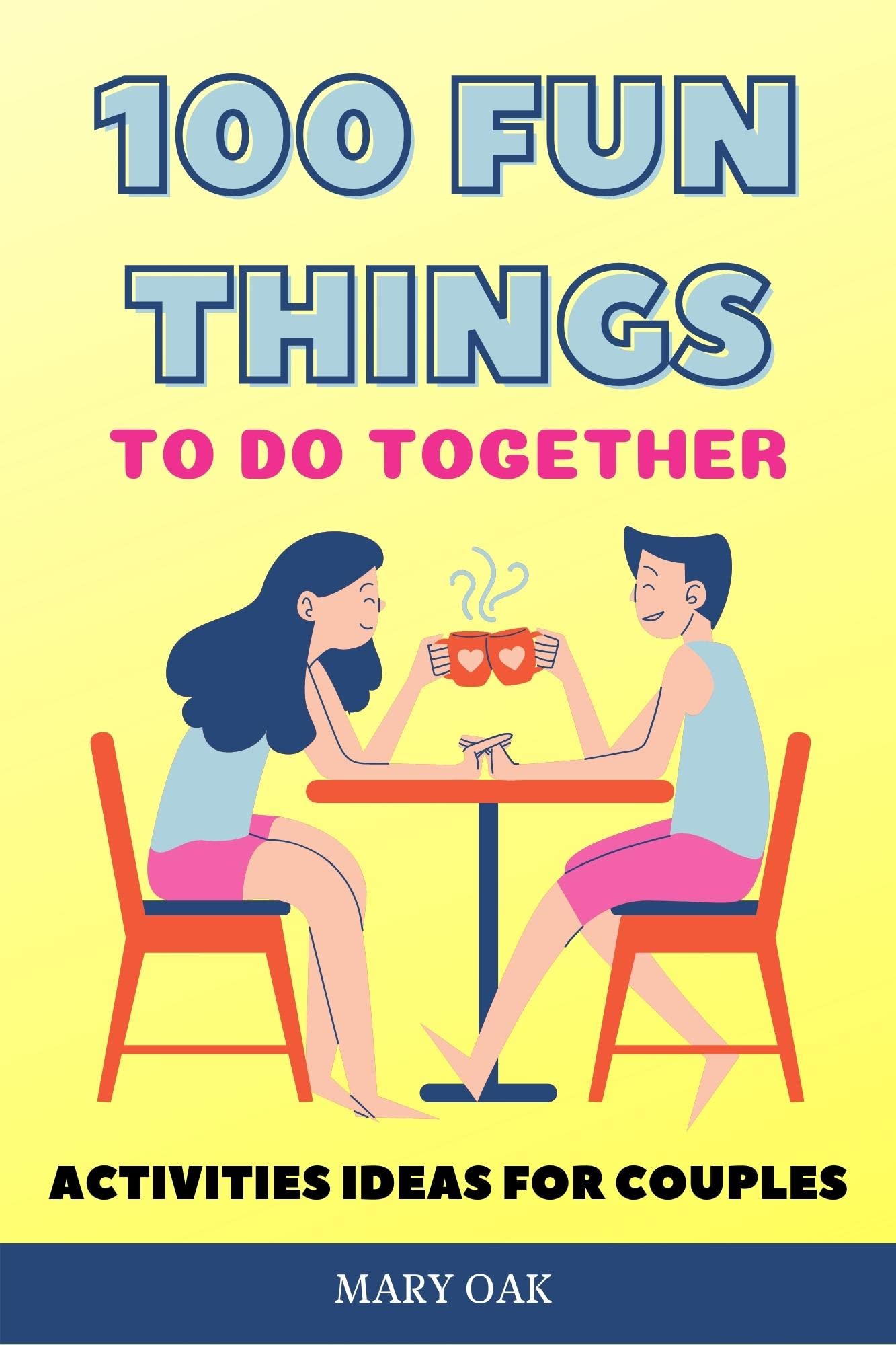 100-fun-things-to-do-together-activities-ideas-for-couples-adventure