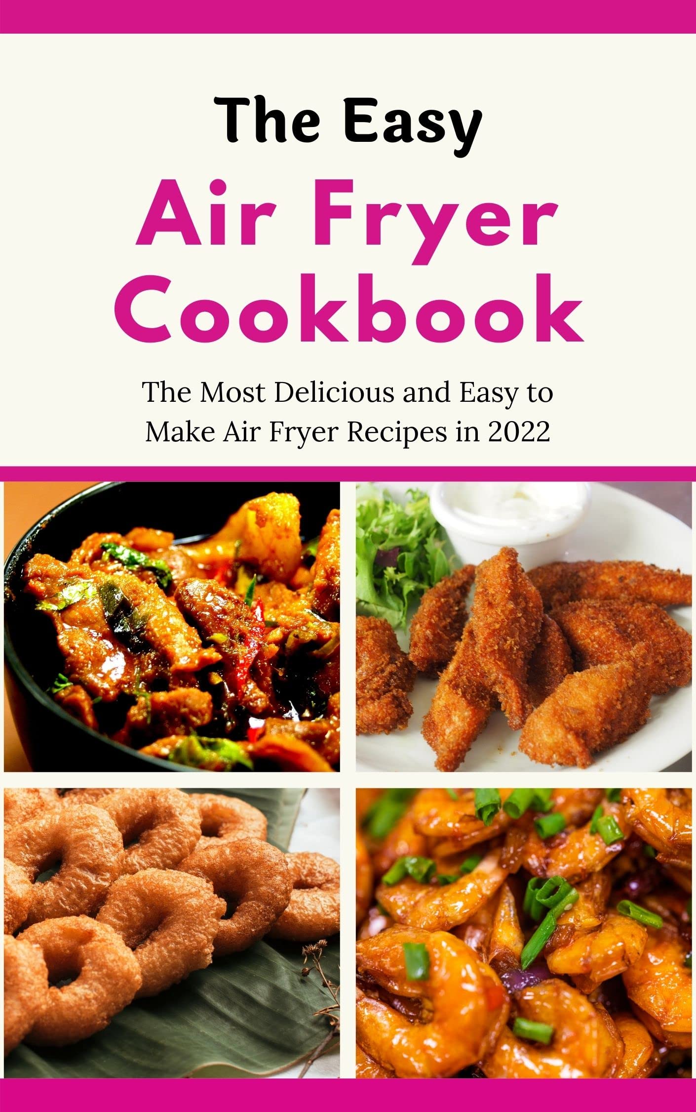 The Easy Air Fryer Cookbook The Most Delicious and Easy to Make Air