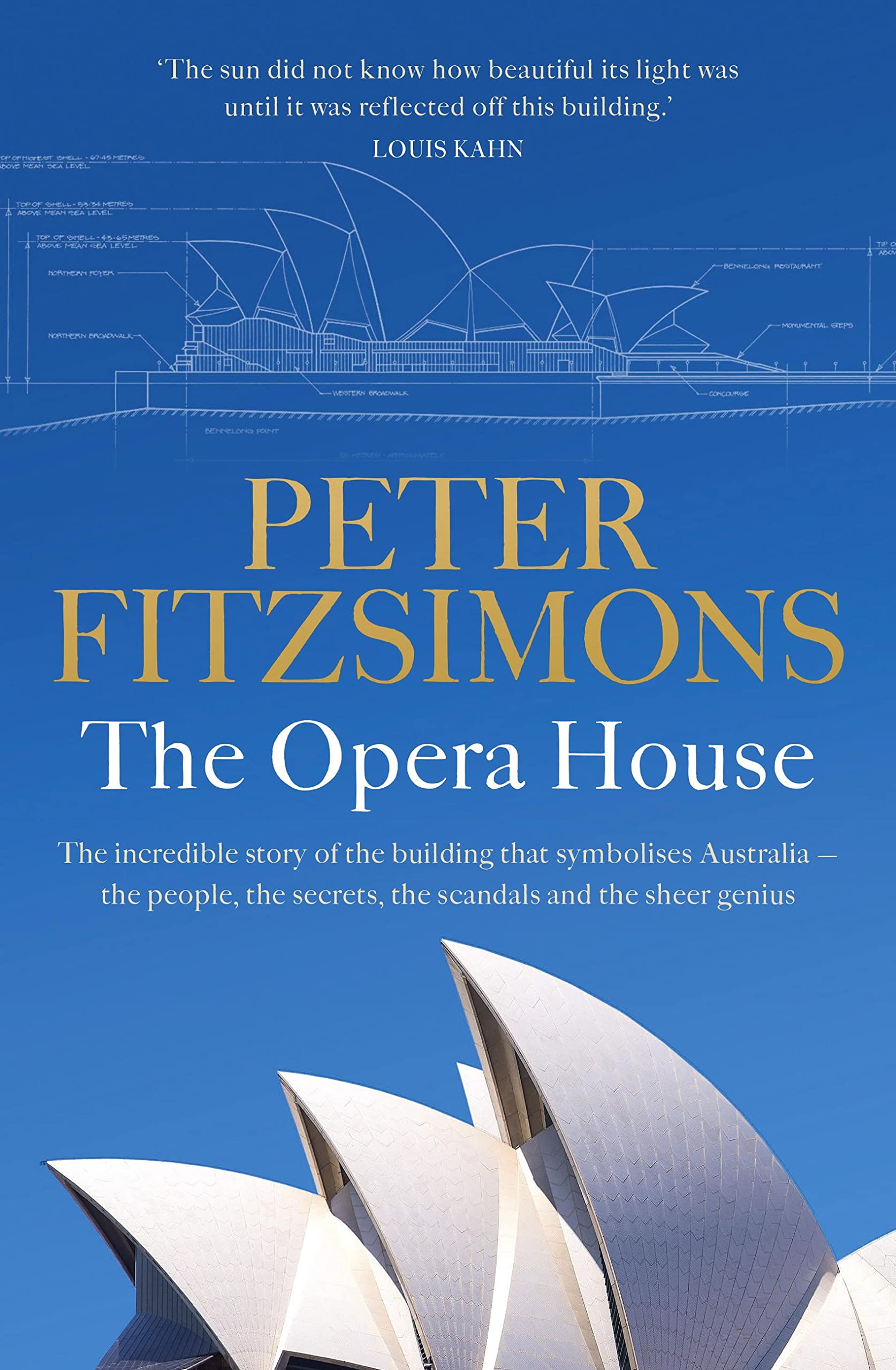 The Opera House: The extraordinary story of the building that symbolises Australia — the people, the secrets, the scandals and the sheer genius