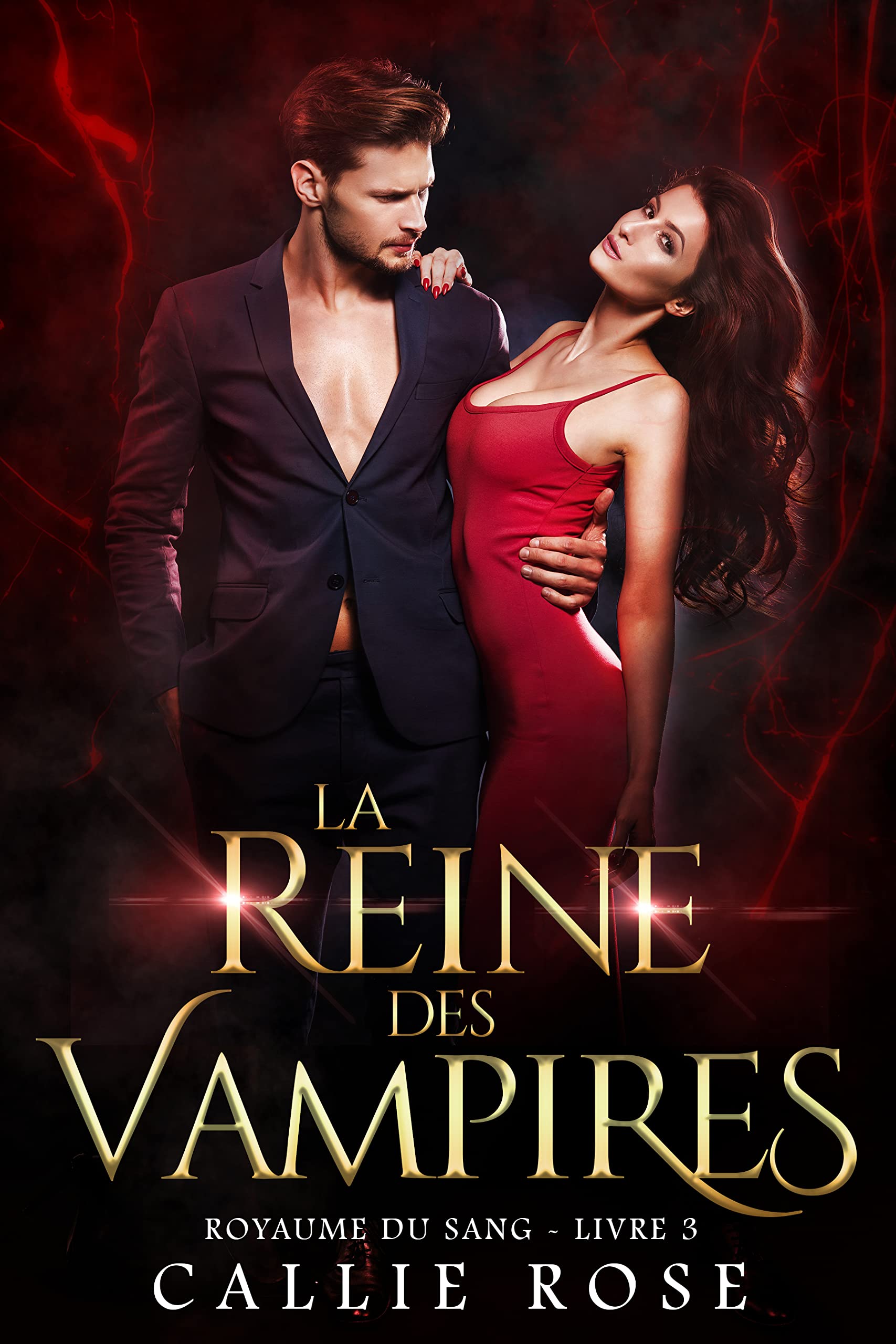 La reine des vampires (Royaume du sang t. 3) by Callie Rose Goodreads