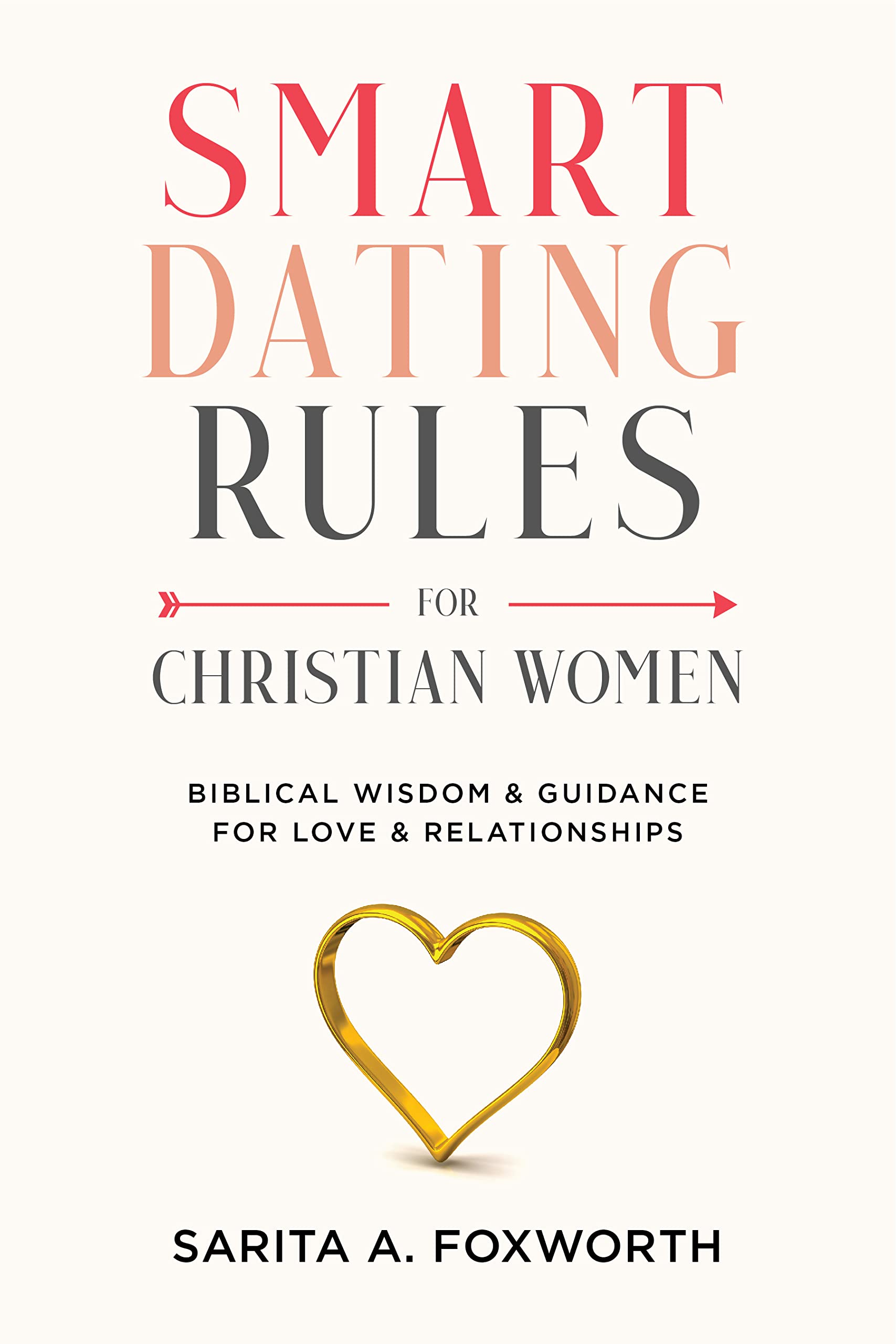 Smart Dating Rules For Christian Women: Biblical Wisdom & Guidance For Love & Relationships