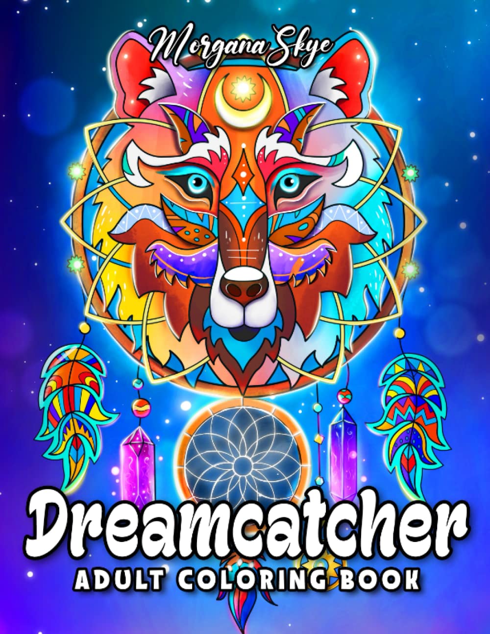 Dreamcatcher Coloring Book: An Adult Coloring Book Featuring Fun and ...