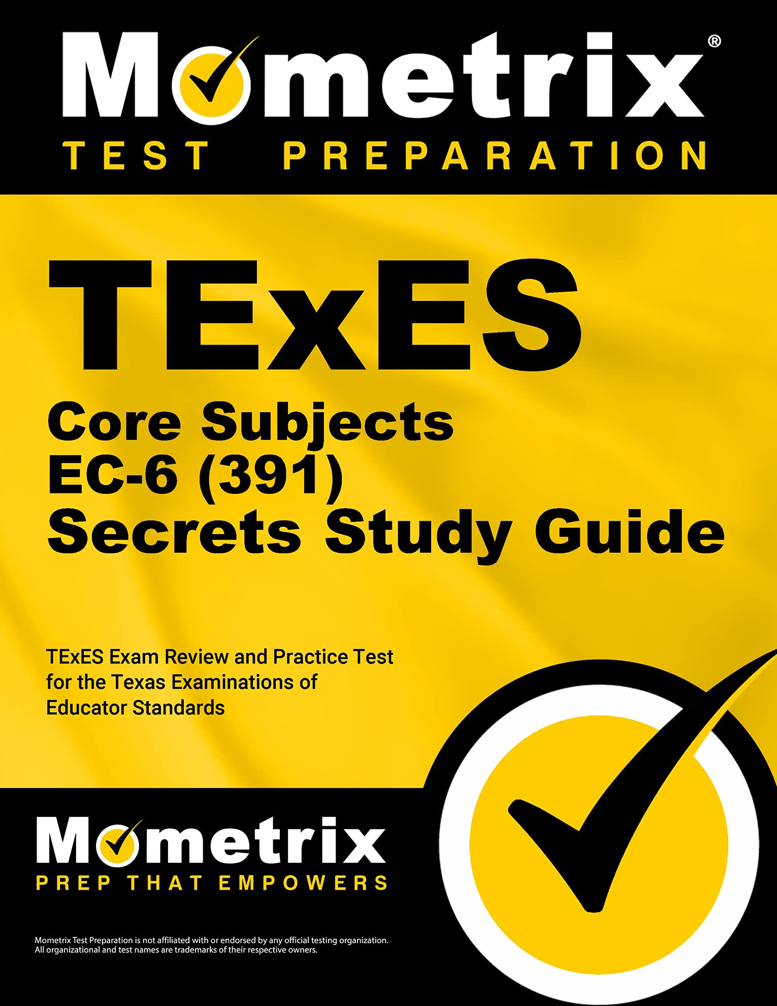TExES Core Subjects EC6 (391) Secrets Study Guide TExES Exam Review