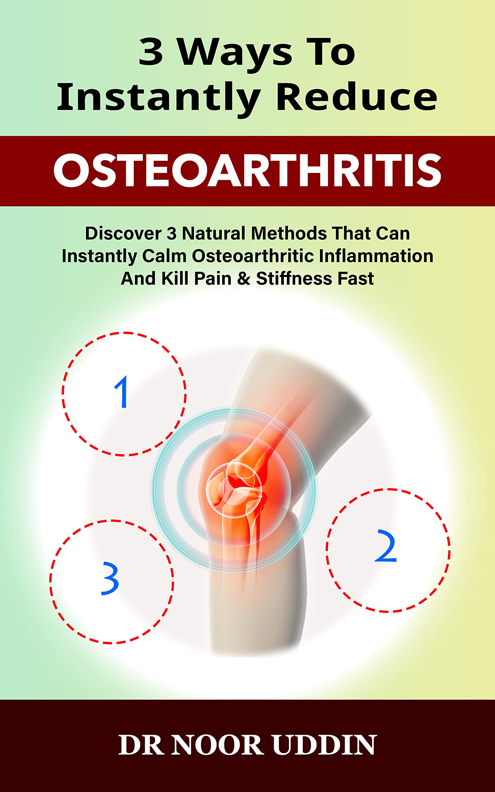 3 Ways To Instantly Reduce Osteoarthritis Discover 3 Natural Methods