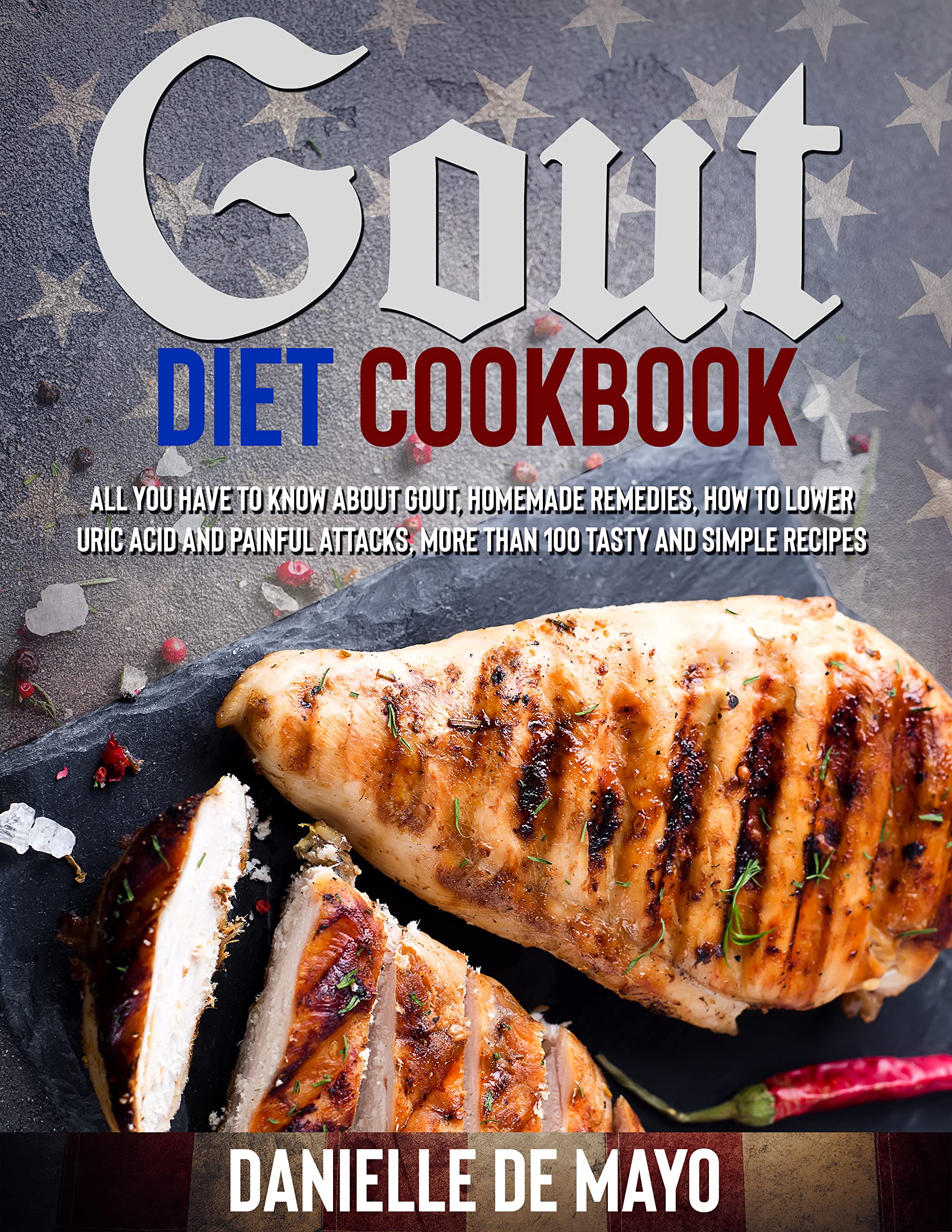 GOUT DIET COOKBOOK Everything There Is to Know About Gout, Home