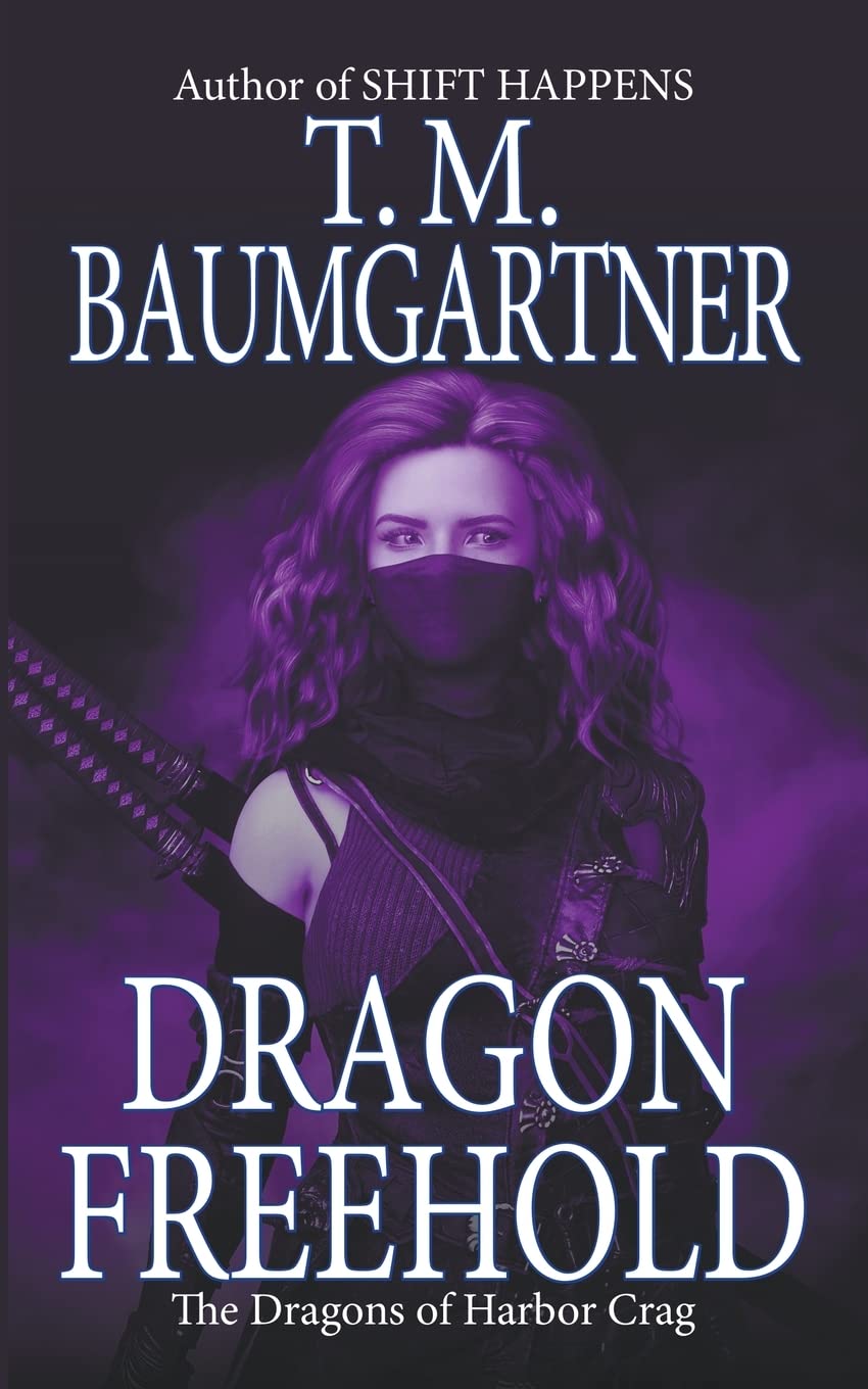 Dragon Freehold (The Dragons of Harbor Crag) by T.M. Baumgartner