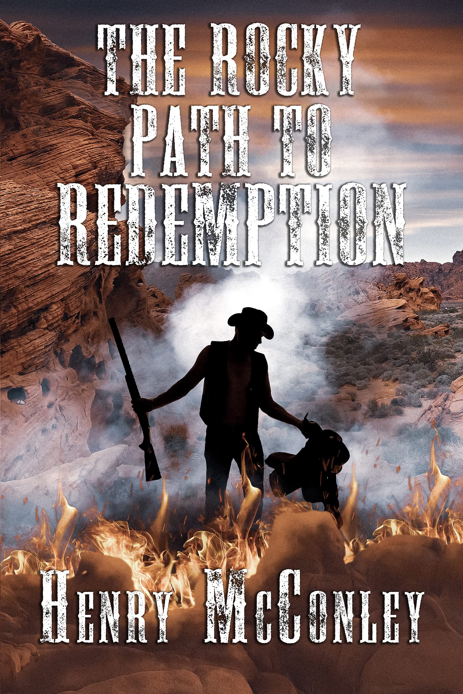 The Rocky Path To Redemption: A Historical Western Adventure Novel