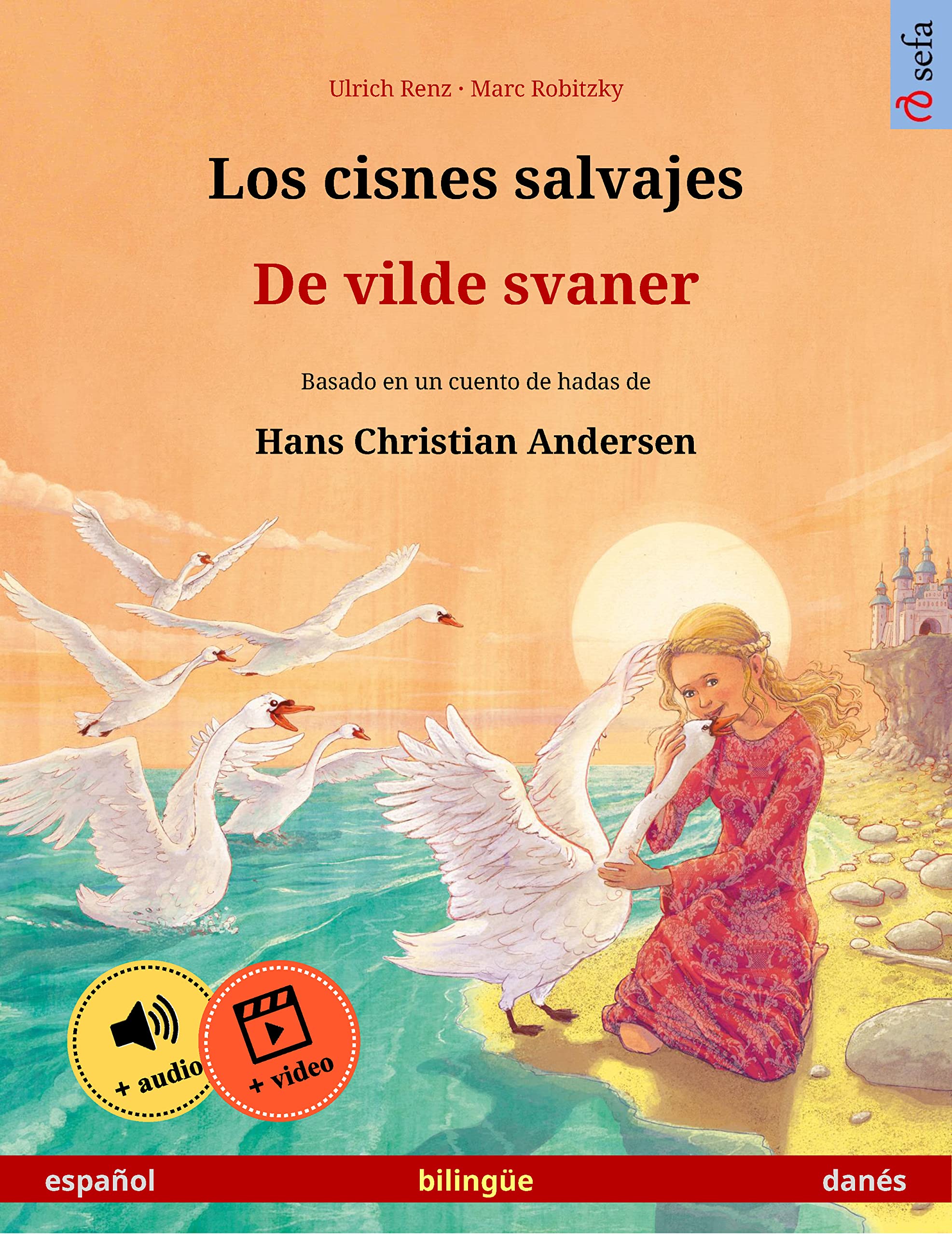 Los cisnes salvajes – De vilde svaner (español – danés): Libro bilingüe ...
