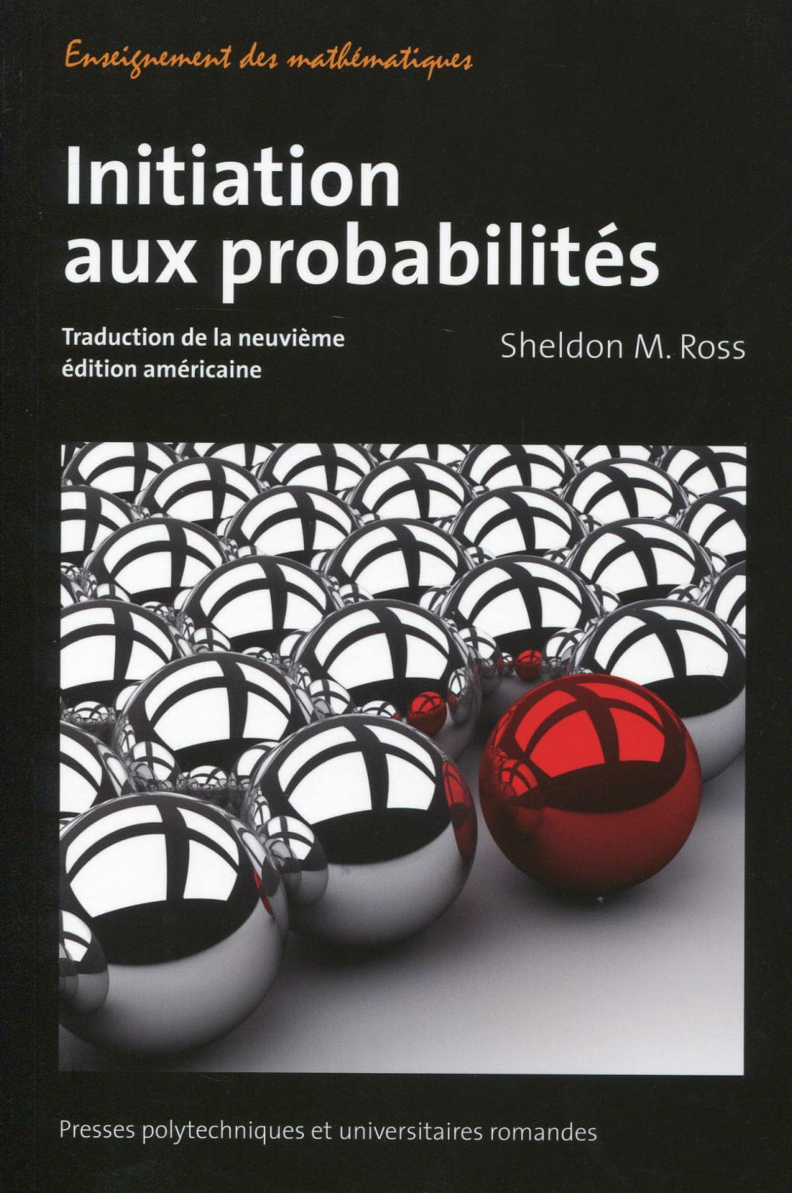 Initiation Aux Probabilit s By Sheldon m Ross Goodreads Initiation aux probabilit s by sheldon m ross goodreads