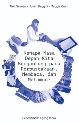 Kenapa Masa Depan Kita Bergantung pada Perpustakaan, Membaca, dan Melamun?