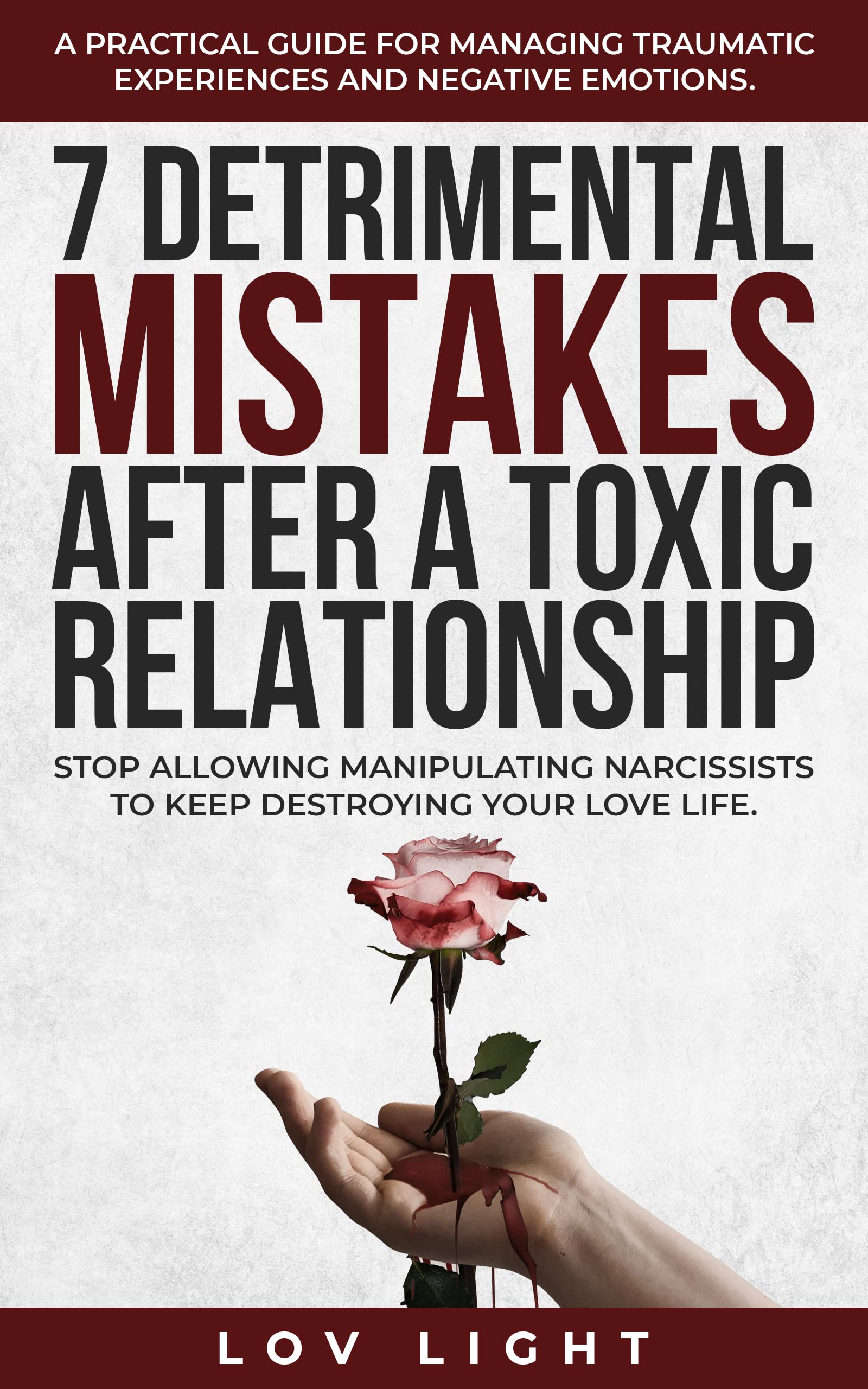 7 Detrimental Mistakes after a Toxic Relationship Stop allowing