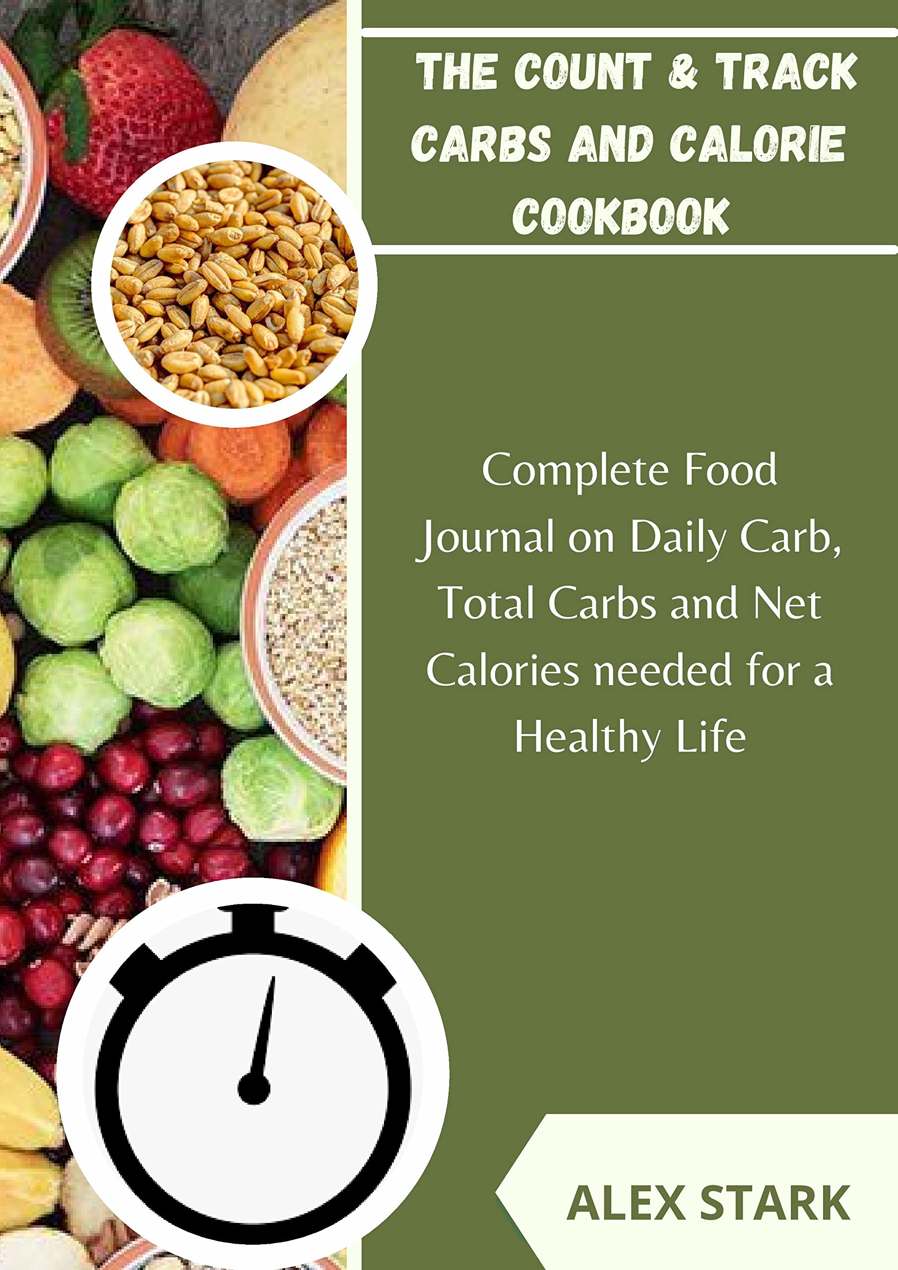 The Count & Track Carbs and Calorie Cookbook Complete Food Journal on
