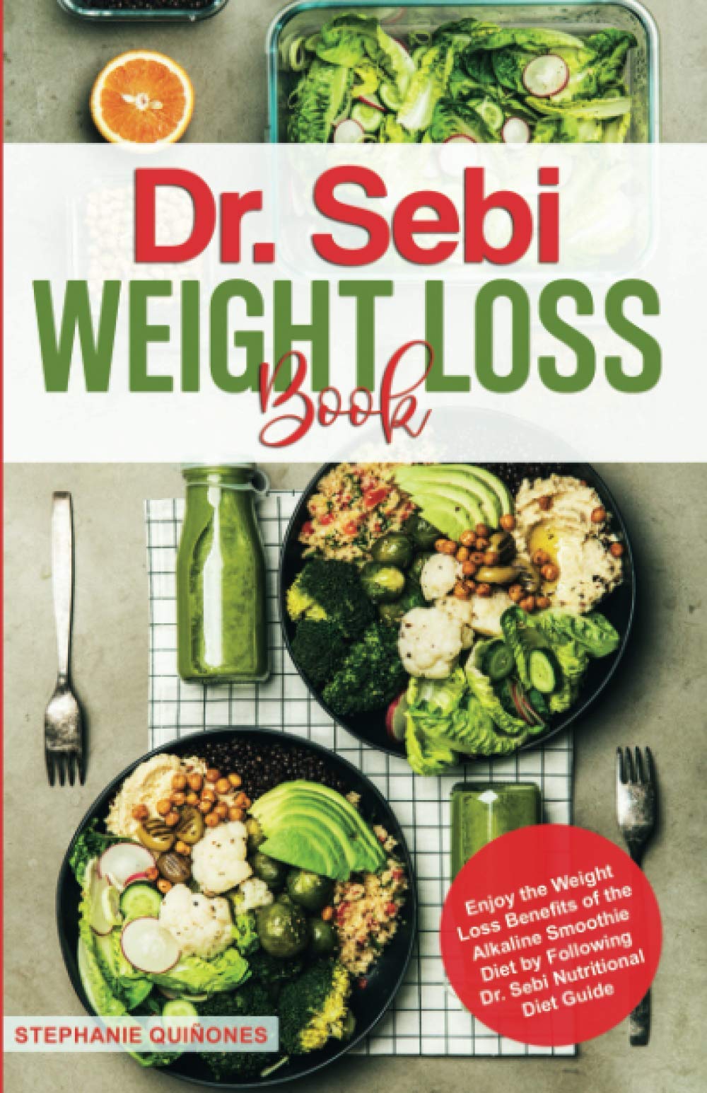 Dr. Sebi Weight Loss Book: Enjoy the Weight Loss Benefits of the