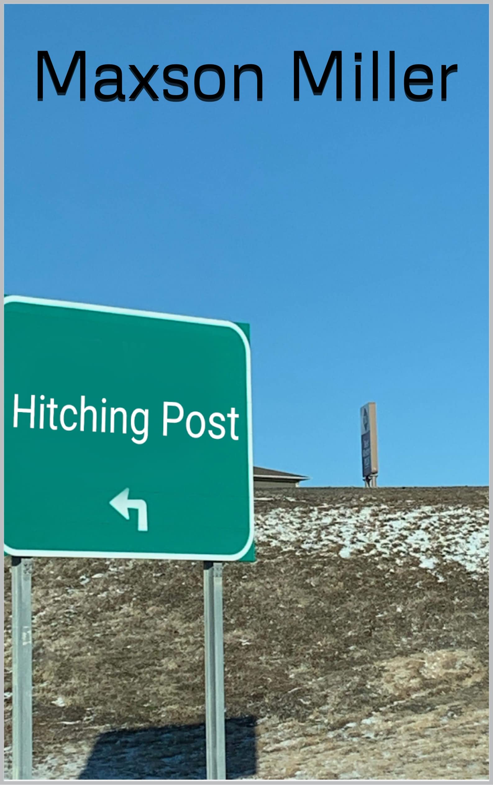 The Hitching Post by Maxson Miller Goodreads