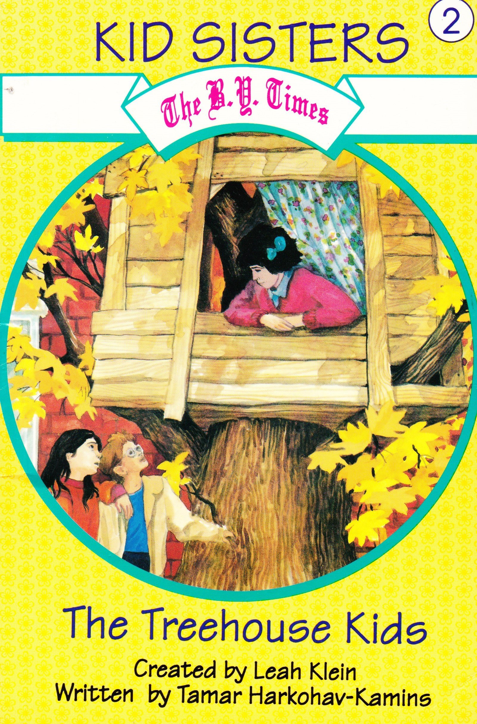 The Treehouse Kids (The B.Y. Times Kid Sisters 2) by Leah Klein