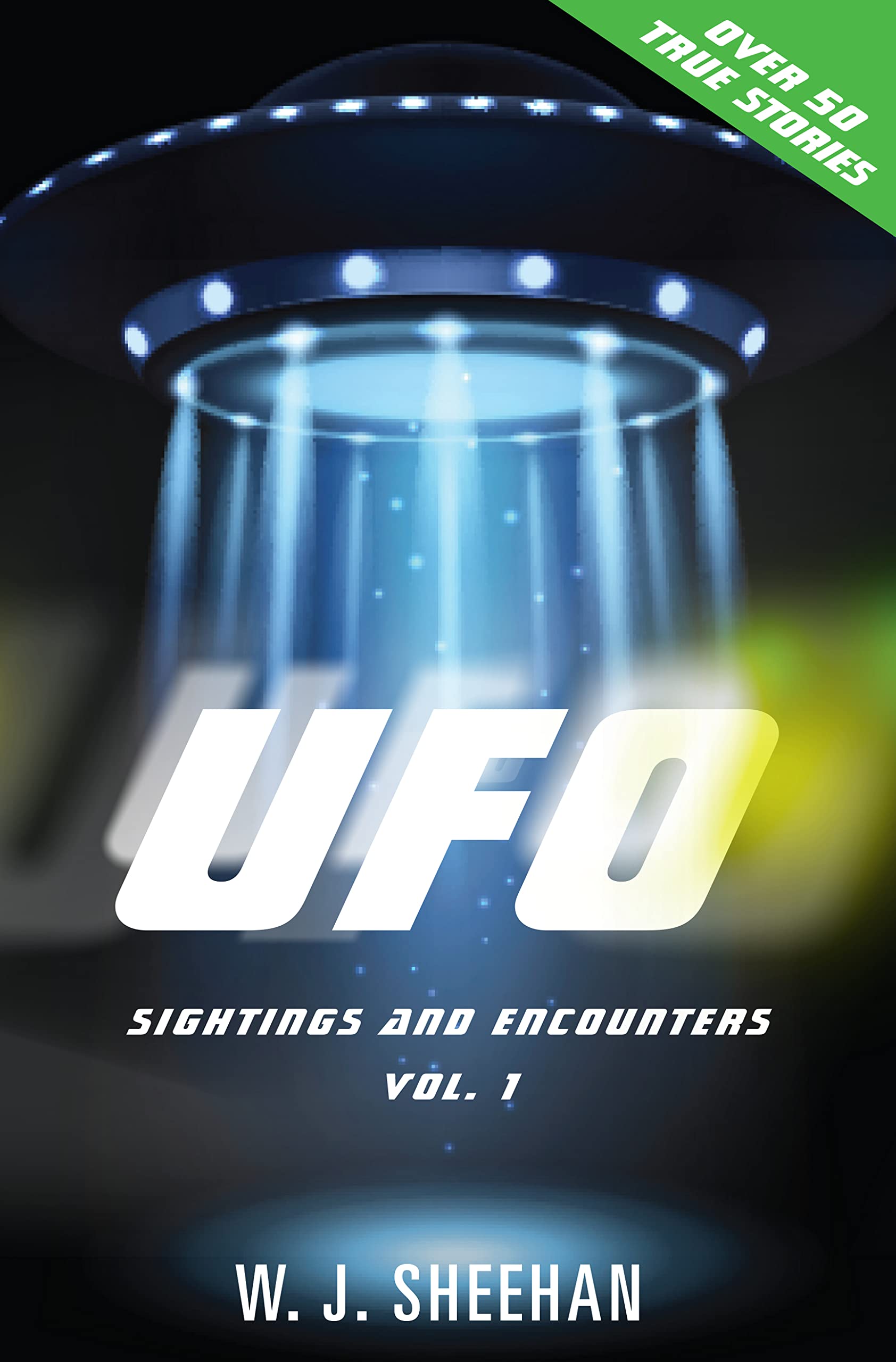UFO: Sightings and Encounters, Volume 1