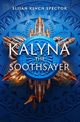 Kalyna the Soothsayer (Failures of Four Kingdoms #1)