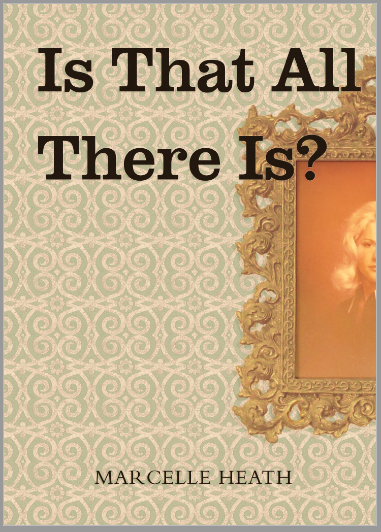 Is that all there is? by Marcelle Heath | Goodreads