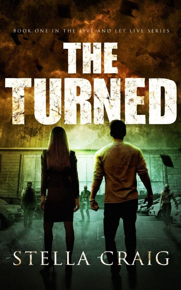 The Turned (Live and Let Live #1) by Stella Craig Goodreads