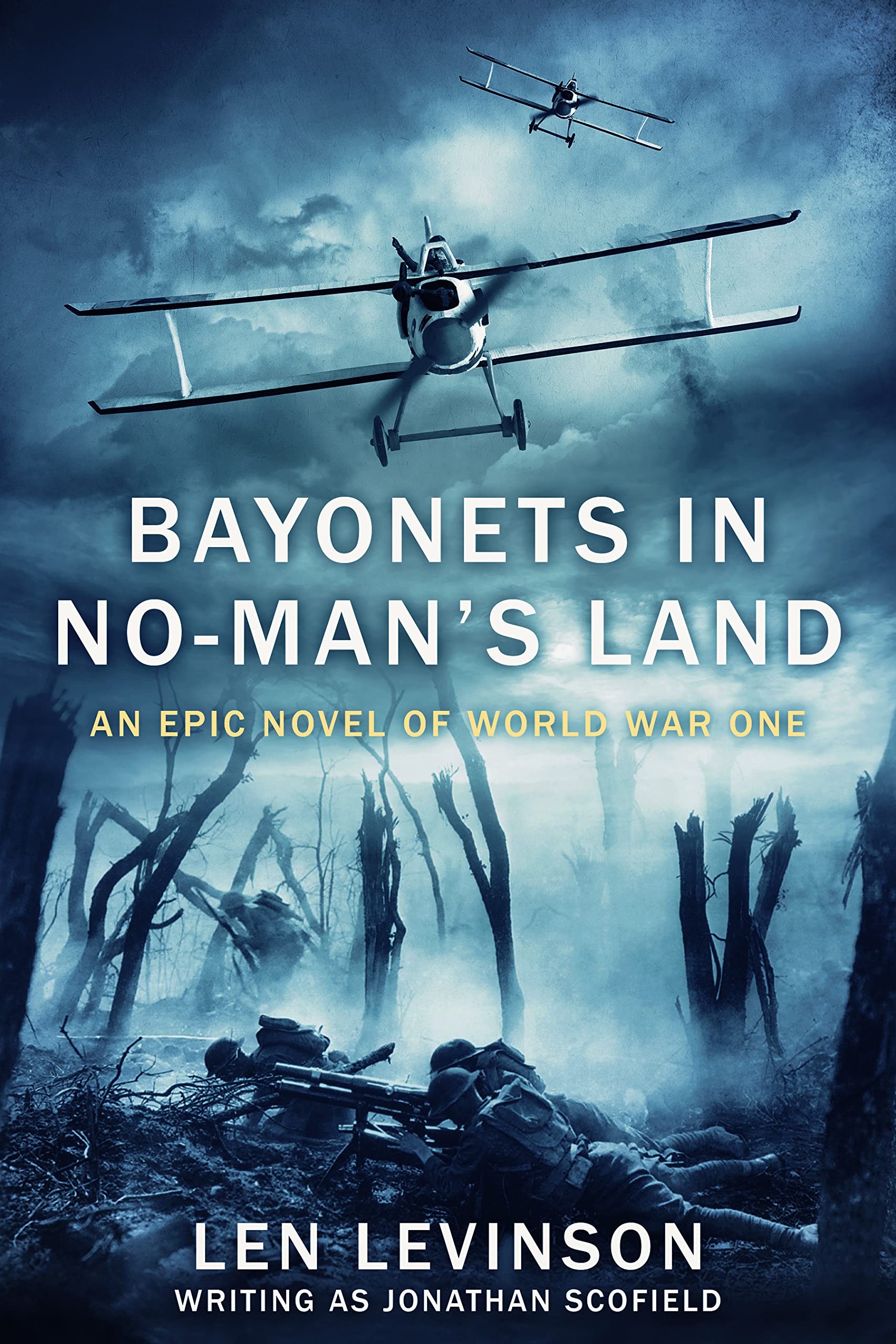 Bayonets in No-Man's Land: An Epic Novel of World War One