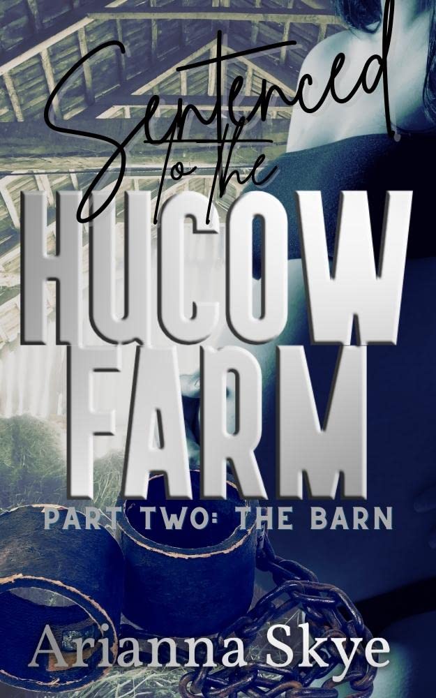 Sentenced to the Hucow Farm: Part Two: The Barn