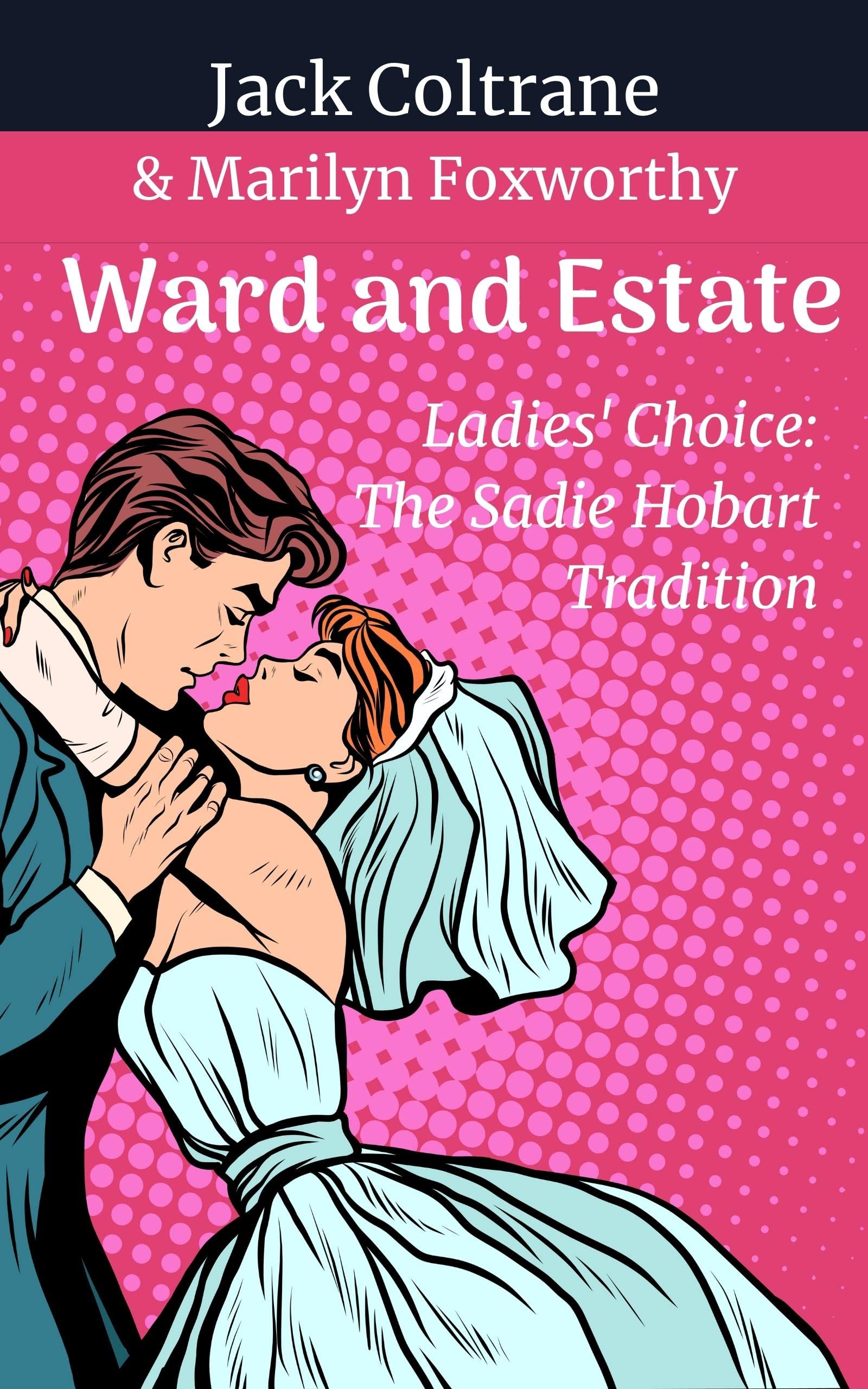 Ward and Estate: Ladies' Choice: The Sadie Hobart Tradition