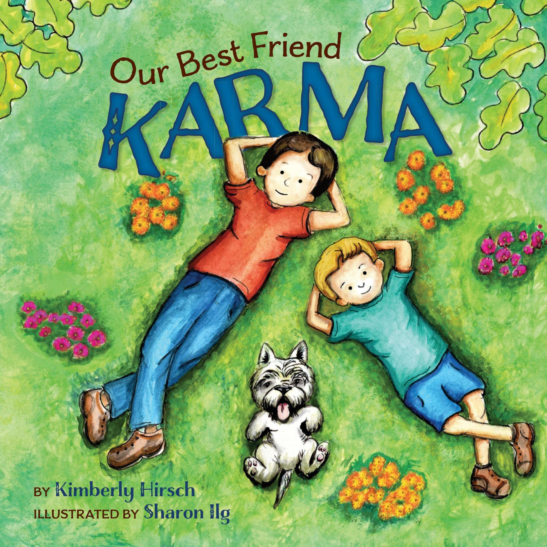 Our Best Friend Karma: Teaching kids about the power of positive words, thoughts and actions