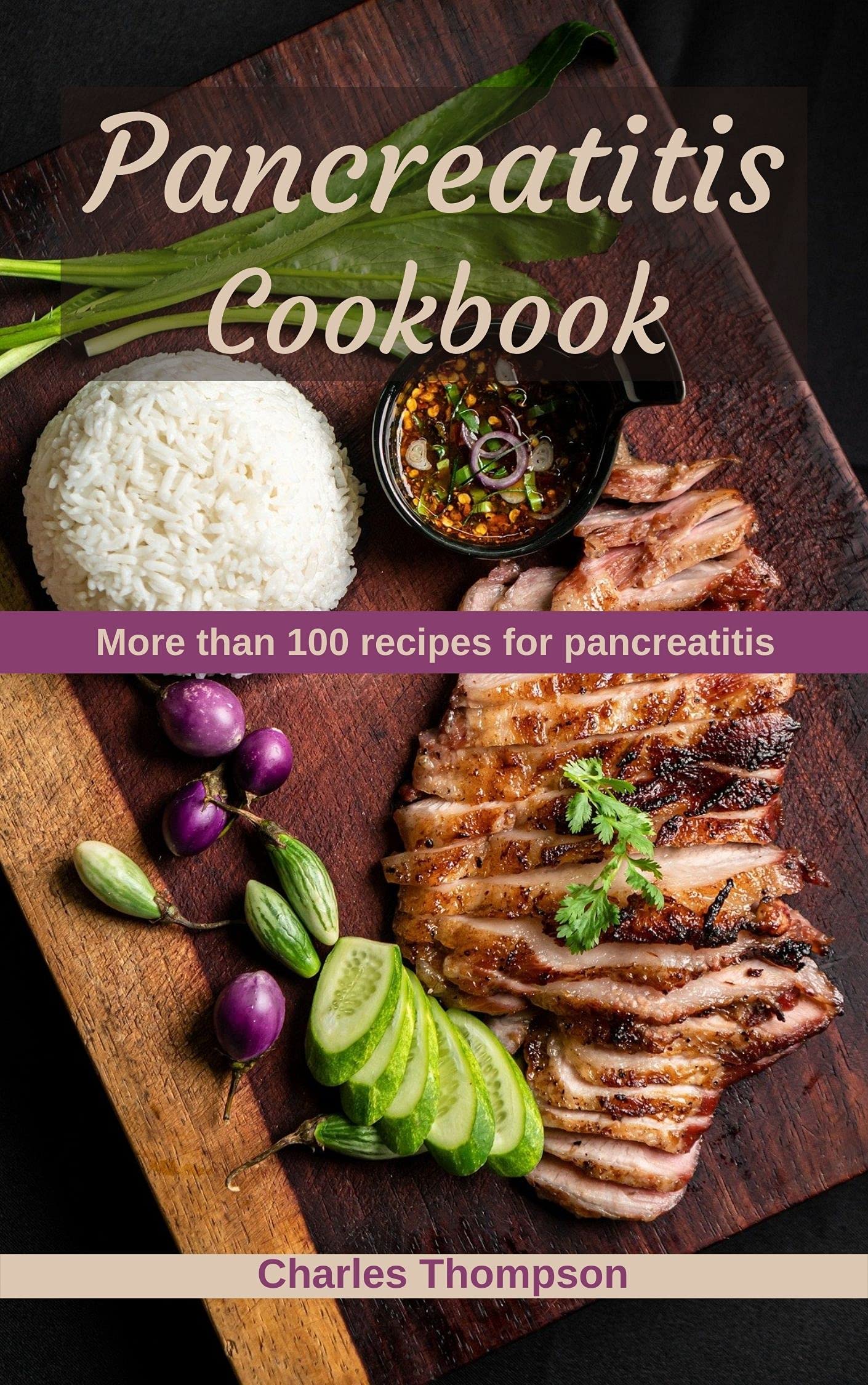Pancreatitis Cookbook More than 100 recipes for pancreatitis by
