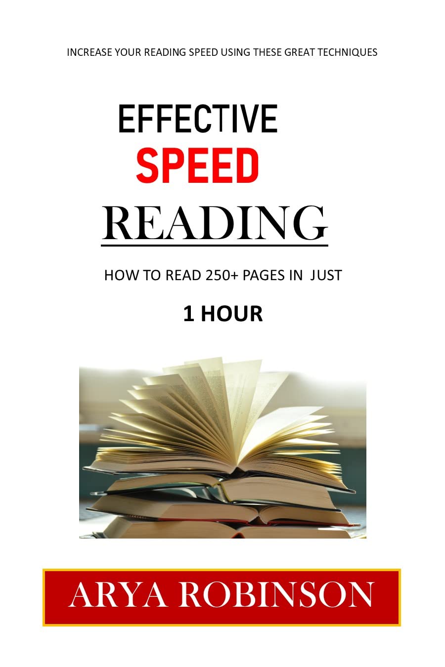 EFFECTIVE SPEED READING TECHNIQUES: How to read 250+ pages book in 1 ...