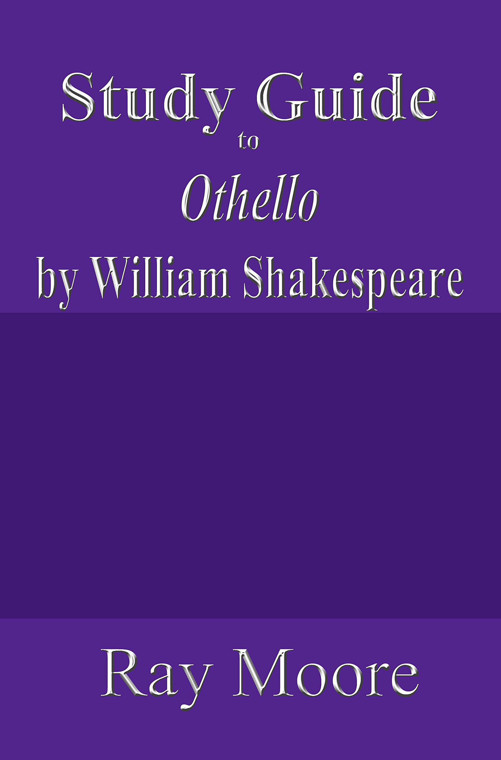 Study Guide to Othello by William Shakespeare by Ray Moore Goodreads