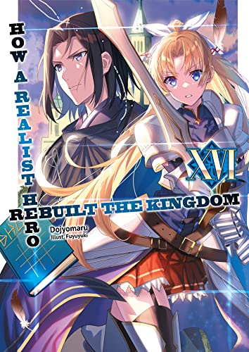 How a Realist Hero Rebuilt the Kingdom, Volume 16