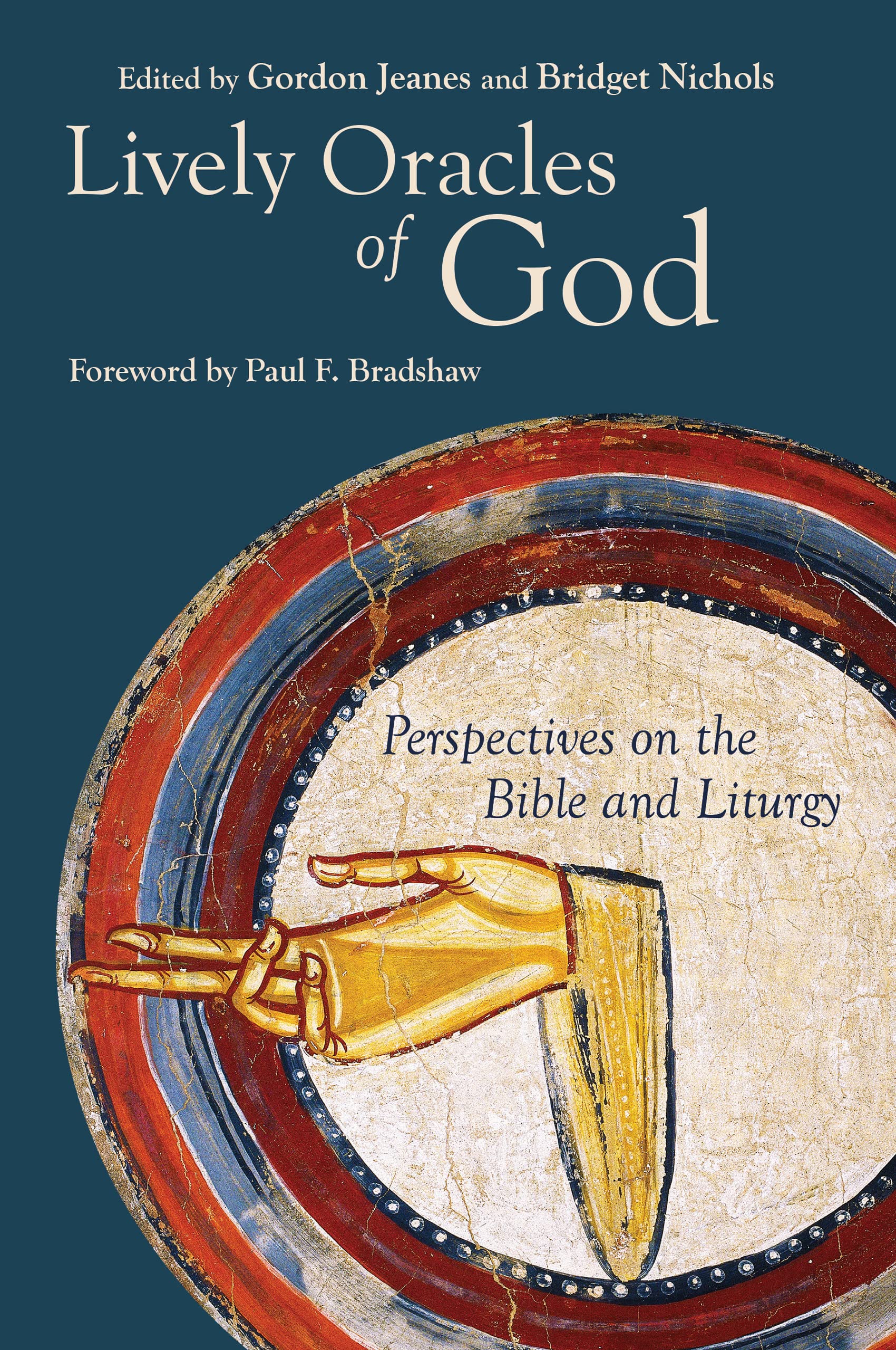 Lively Oracles of God: Perspectives on the Bible and Liturgy by Paul F ...