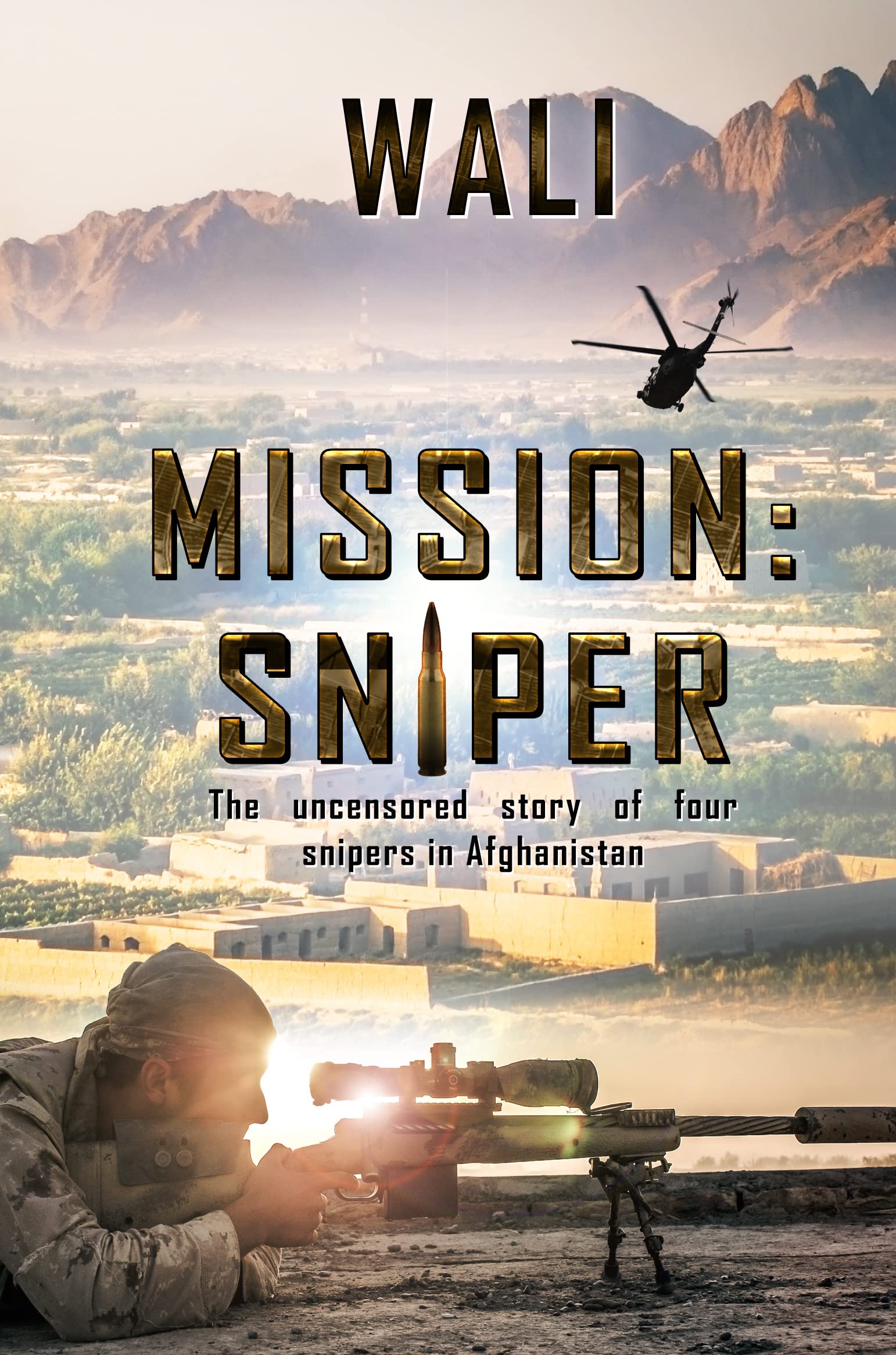 Mission: Sniper: The uncensored story of four snipers in Afghanistan