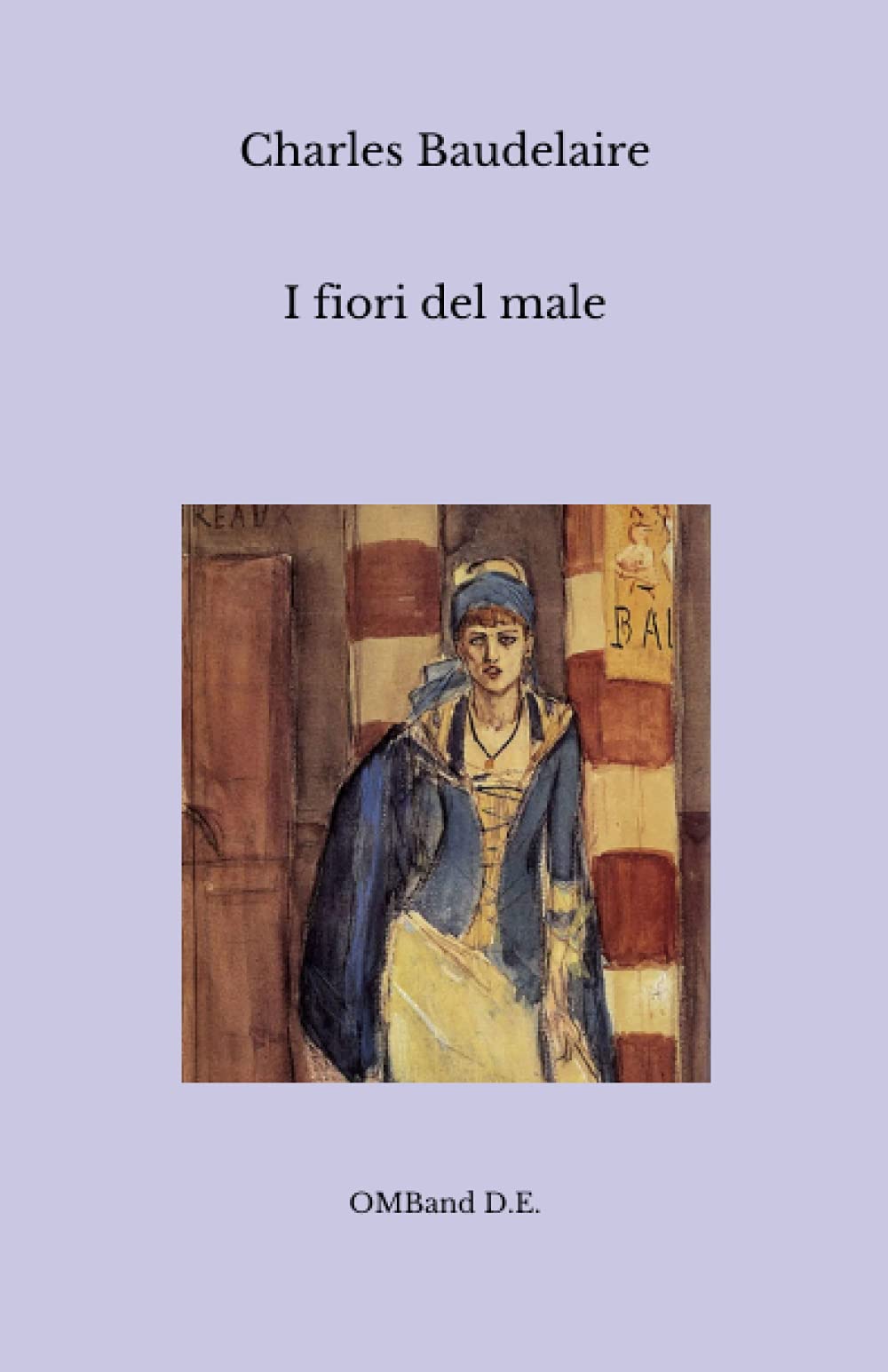 I fiori del male (Prima traduzione italiana) by Charles Baudelaire Goodreads