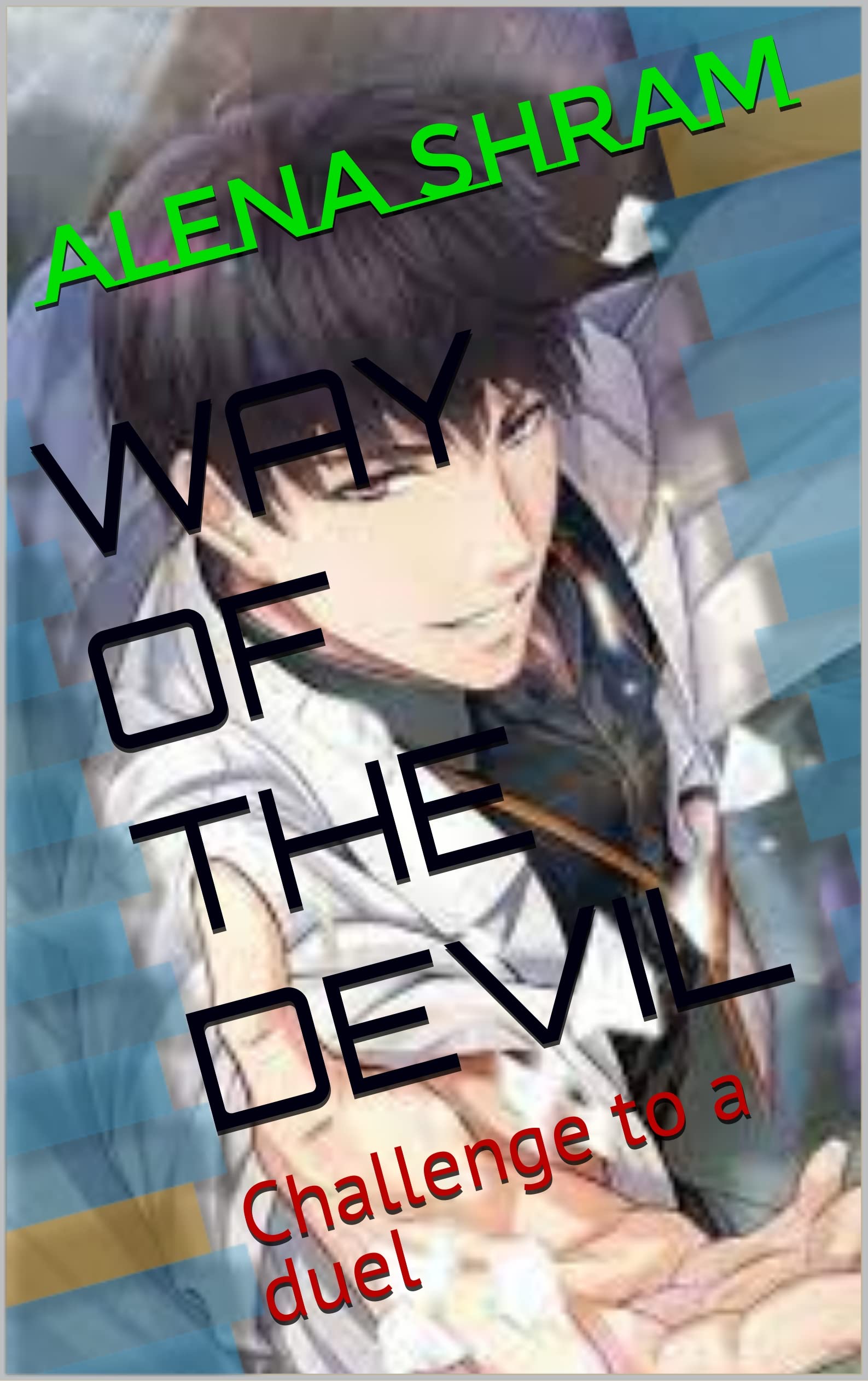WAY OF THE DEVIL Challenge to a duel by Alena Shram Goodreads