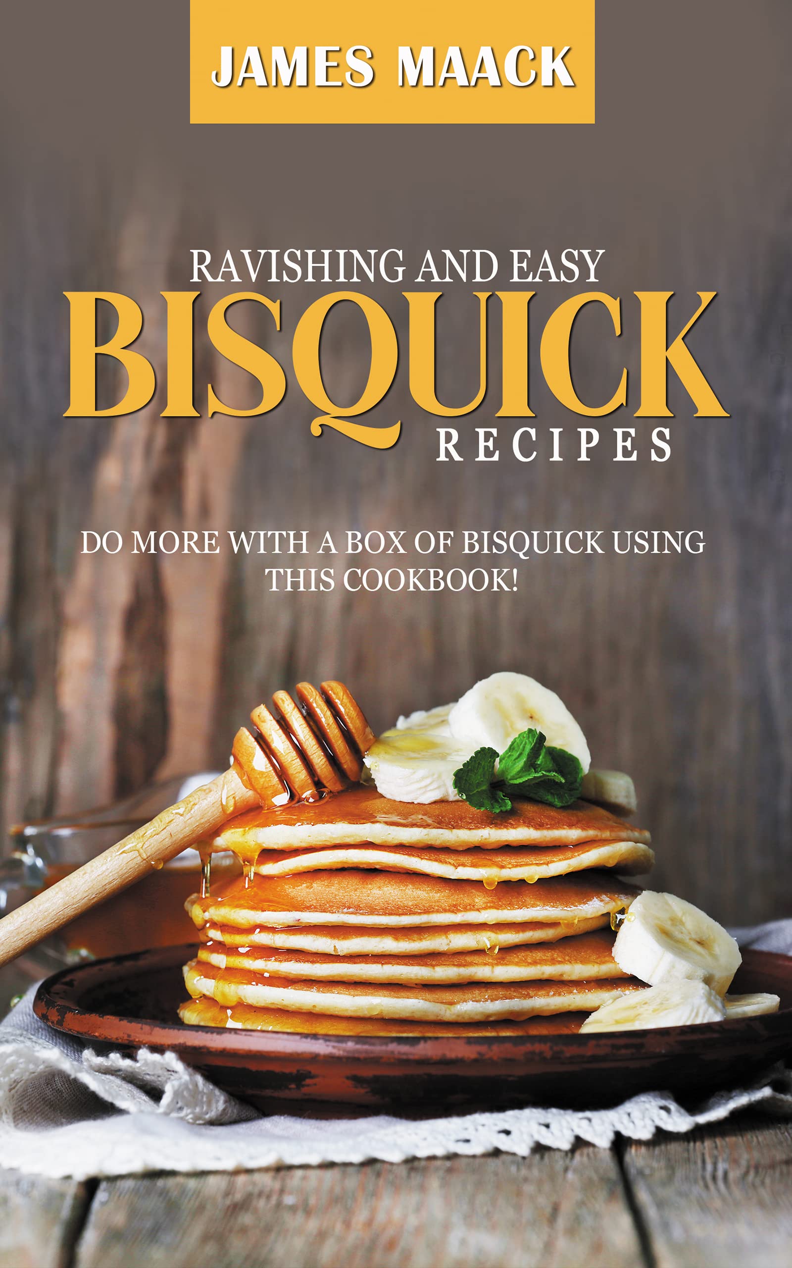 Ravishing and Easy Bisquick Recipes Do More with A Box of Bisquick