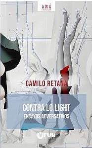 Contra lo light: Ensayos adversativos
