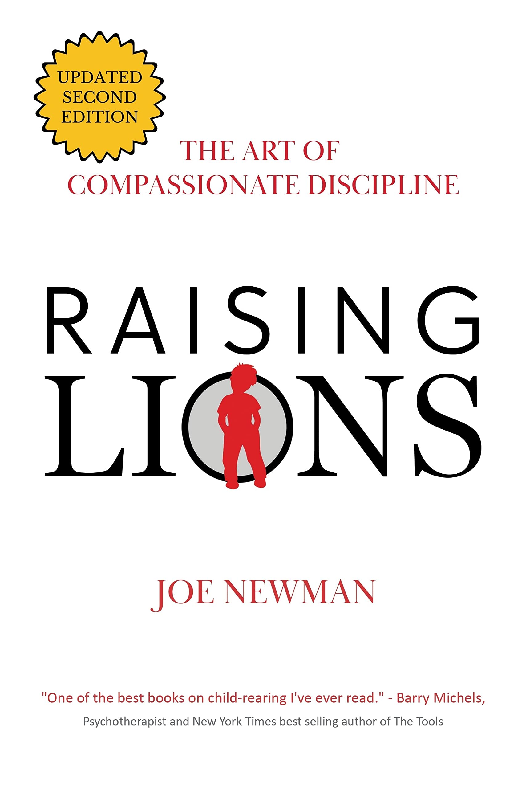Raising Lions: The Art of Compassionate Discipline, 2nd Edition by Joe Newman | Goodreads
