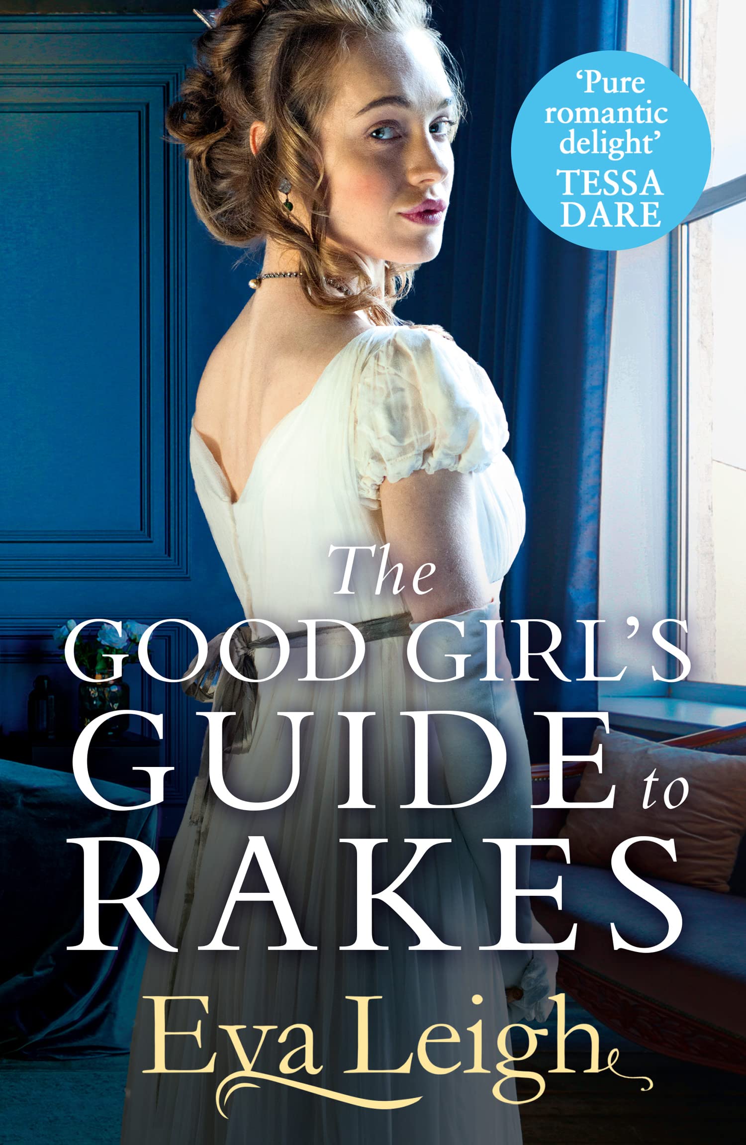The Good Girl’s Guide To Rakes (Last Chance Scoundrels, #1)