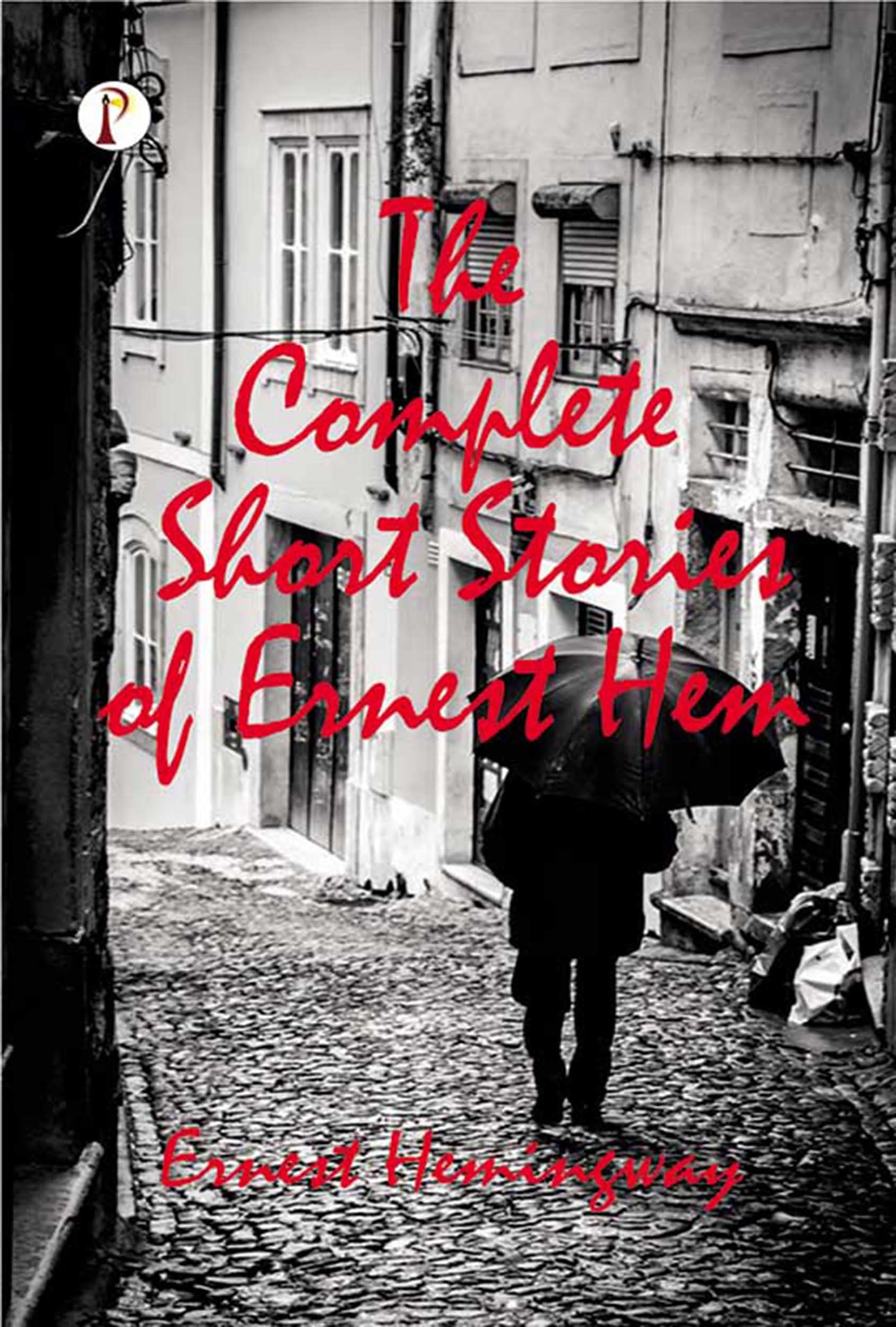 The Complete Short Stories of Ernest Hemingway
